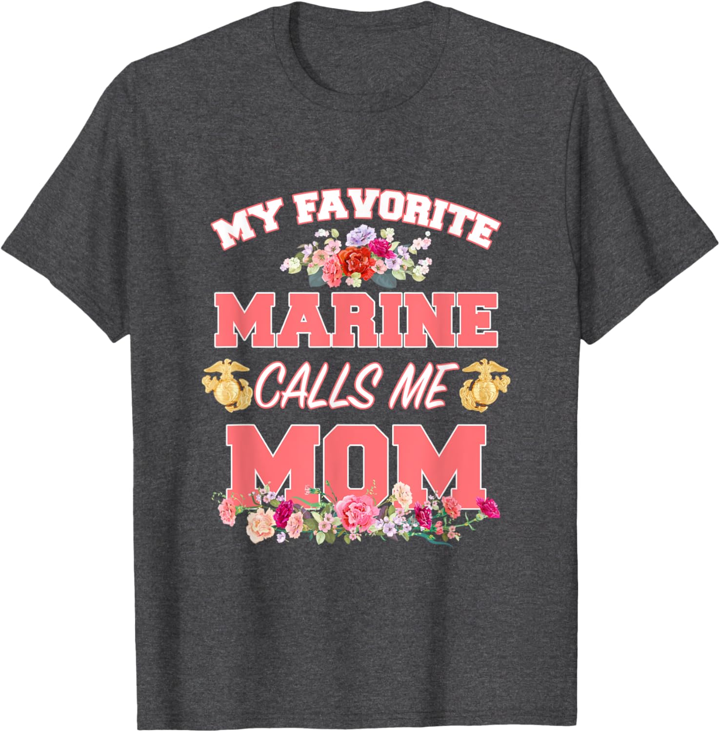 My Favorite Marine Calls Me Mom Mother’s Day T-Shirt for Moms - 8