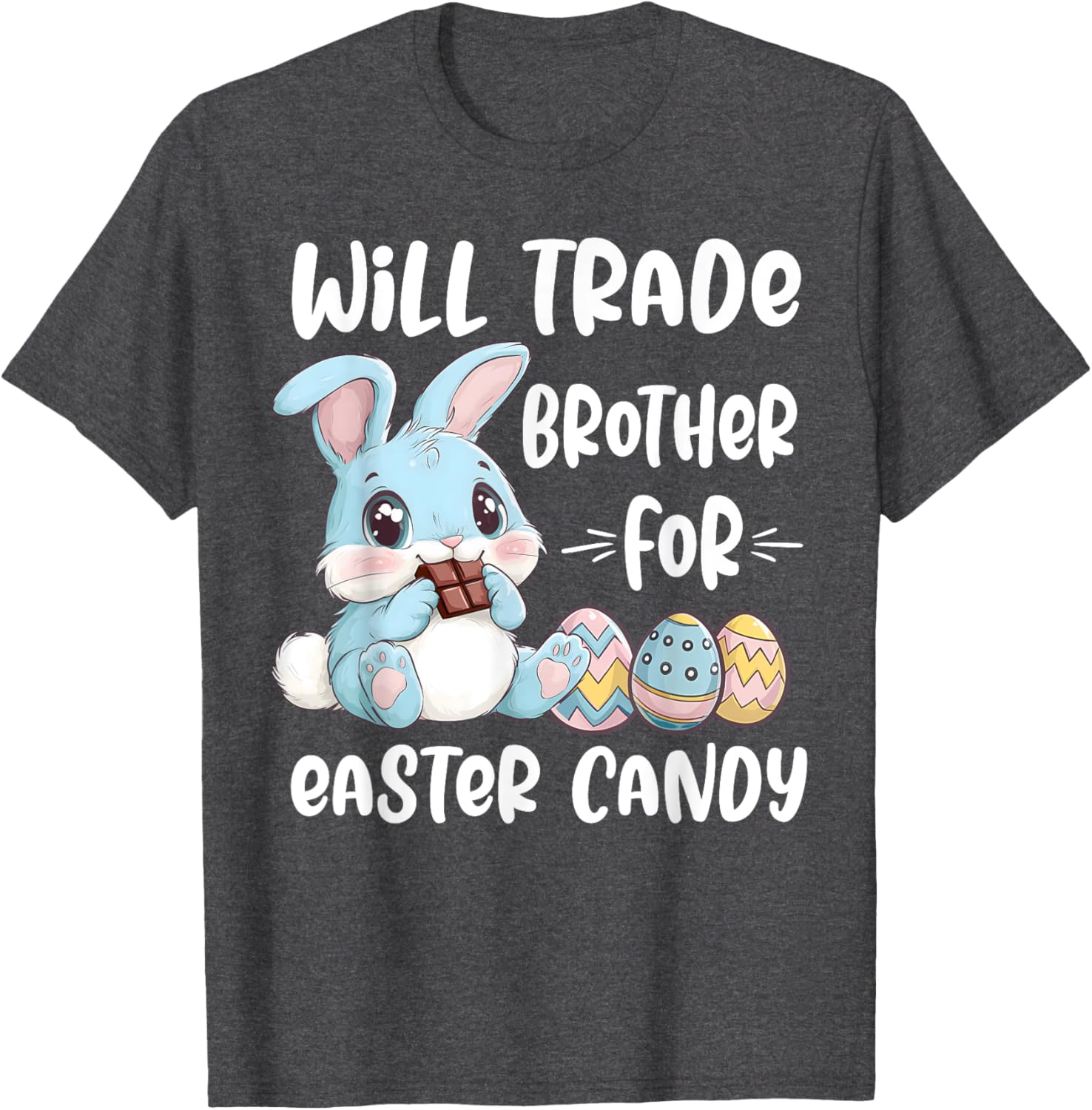 Cute Will Trade Brother For Easter Candy T-Shirt for Kids and Siblings - 13