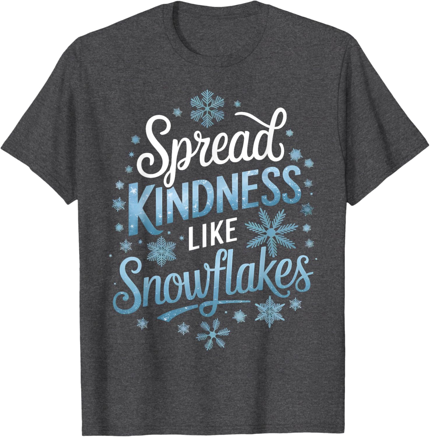 Spread Kindness Like Snowflakes Winter T-Shirt for Teachers on Snow Days - 4