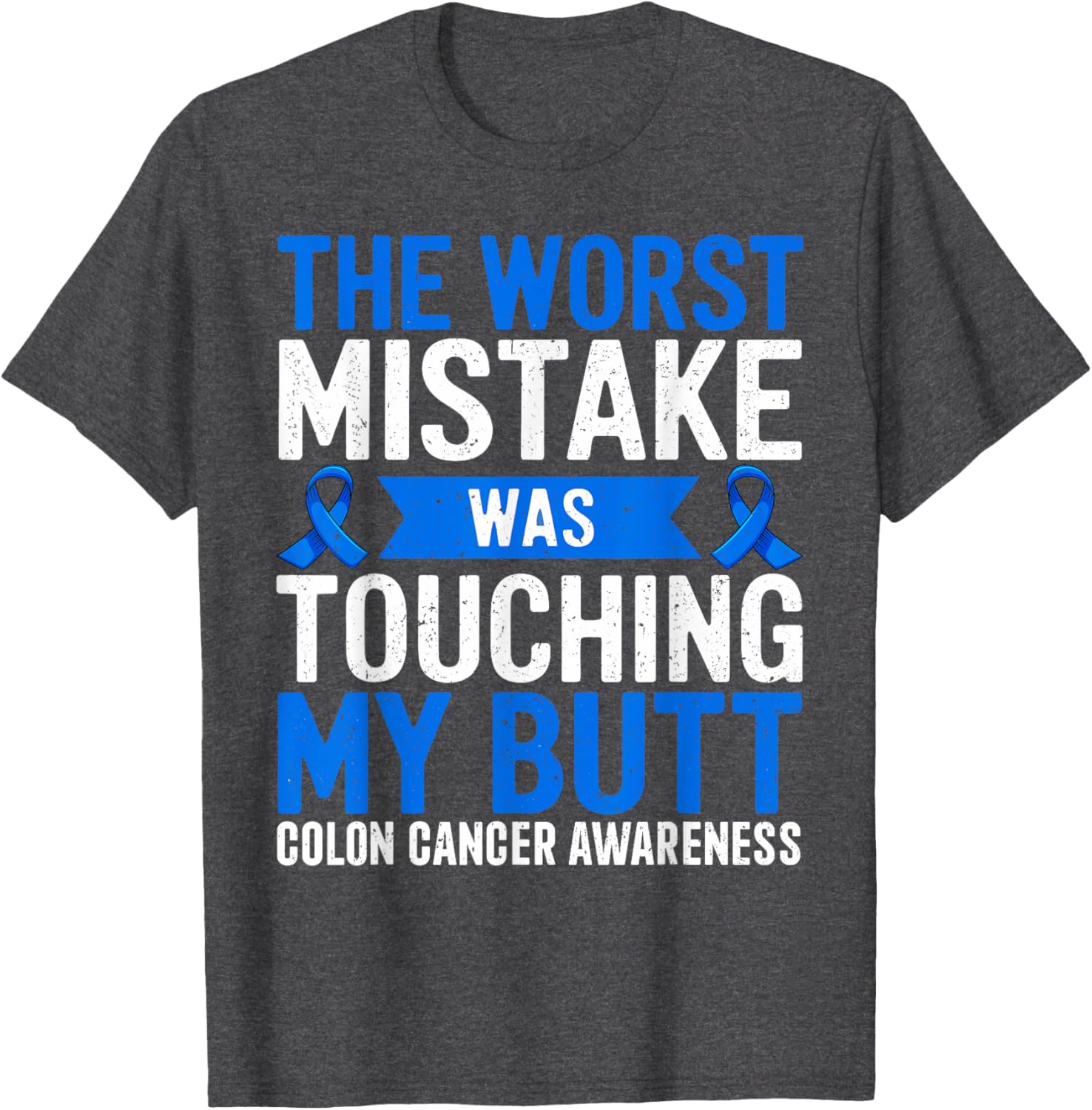 Funny Colon Cancer Awareness T-Shirt for Support and Comfort - 13