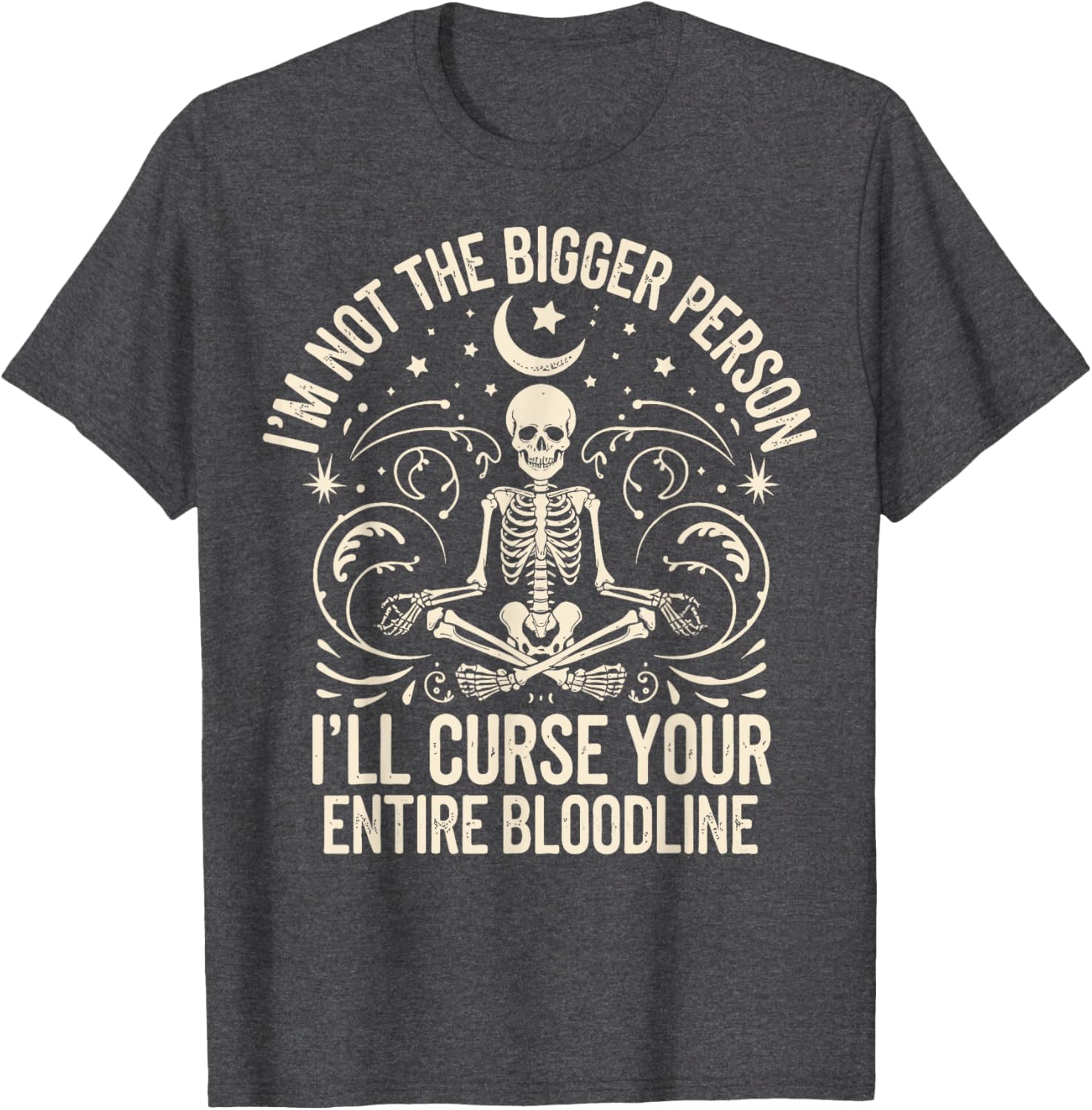 Funny I'm Not The Bigger Person Curse Your Bloodline T-Shirt - 19