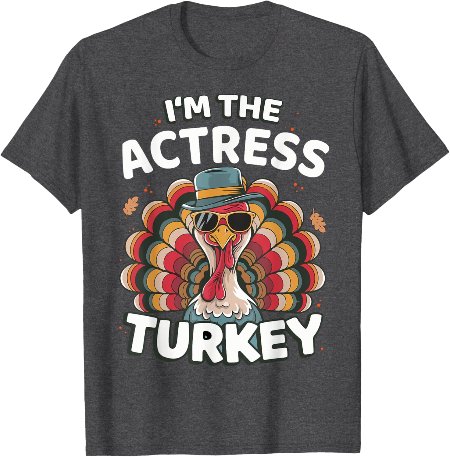 I'm The Actress Turkey Thanksgiving Matching T-Shirt for Family Fun - 5