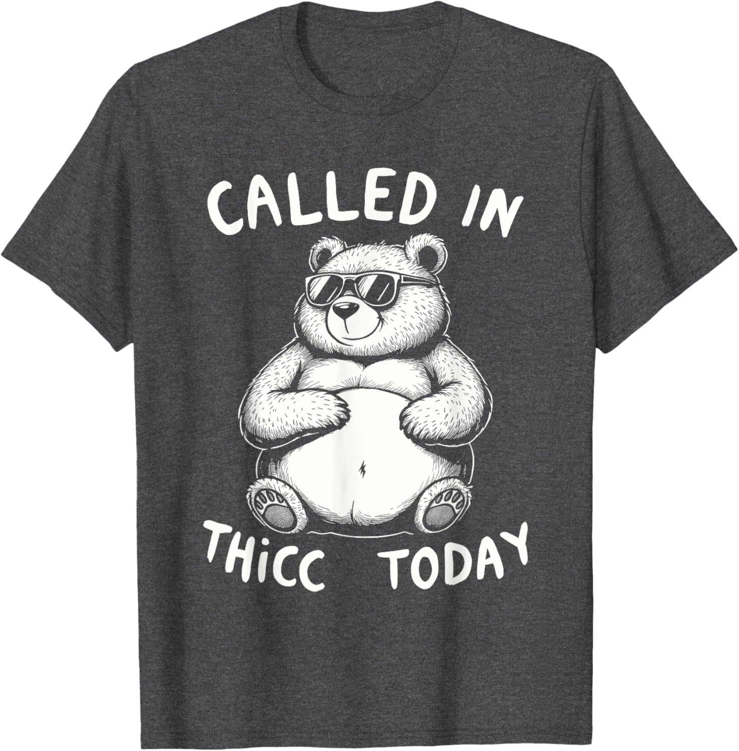 Funny Chubby Bear T-Shirt Called in Thicc Today Cute Graphic Tee - 18