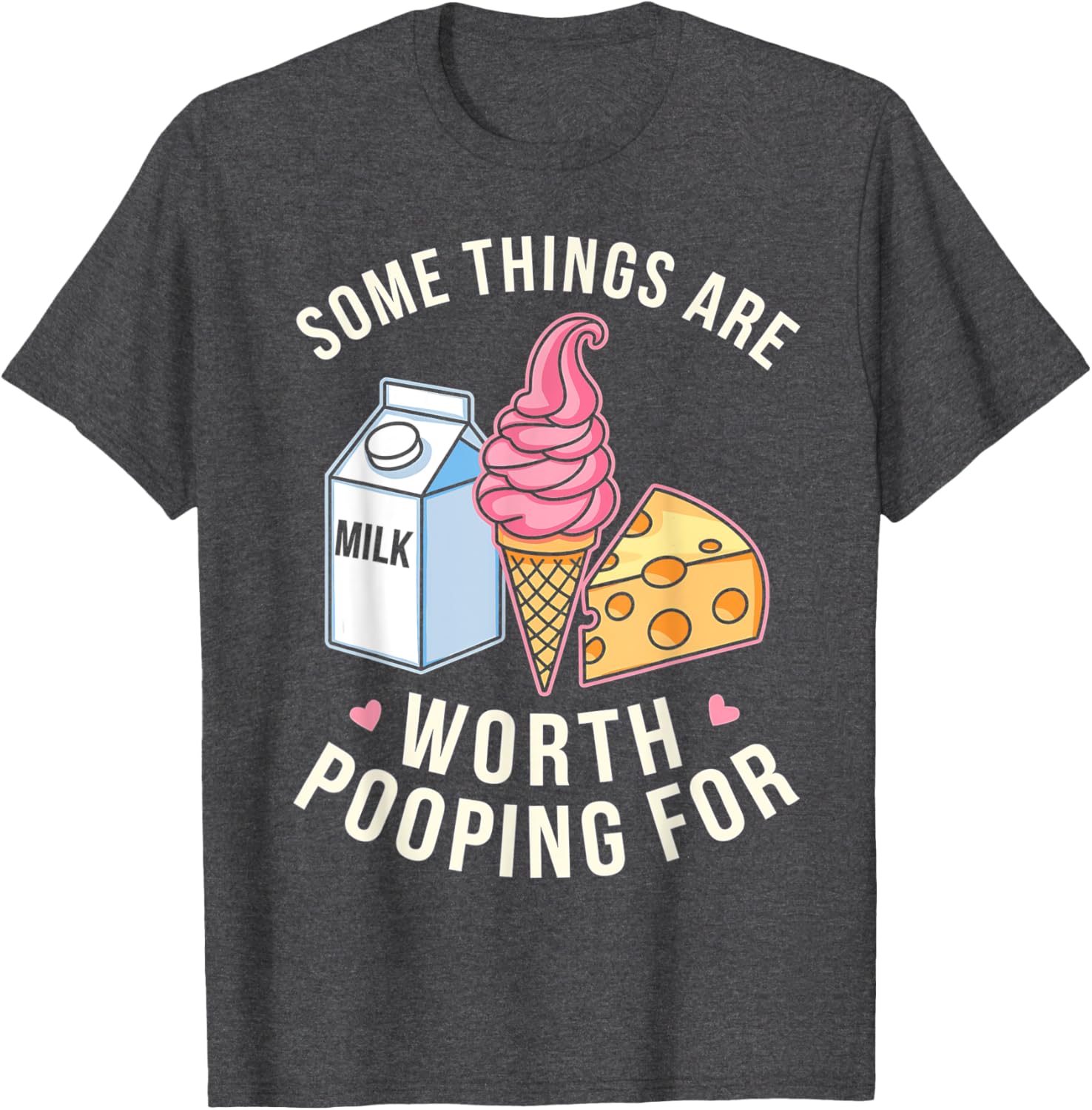Funny Some Things Are Worth Pooping For T-Shirt for Men and Women - 18
