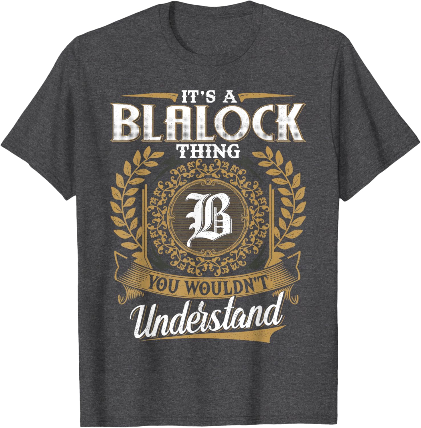 It's A Blalock Thing Classic T-Shirt for Unique Fashion Lovers - 5