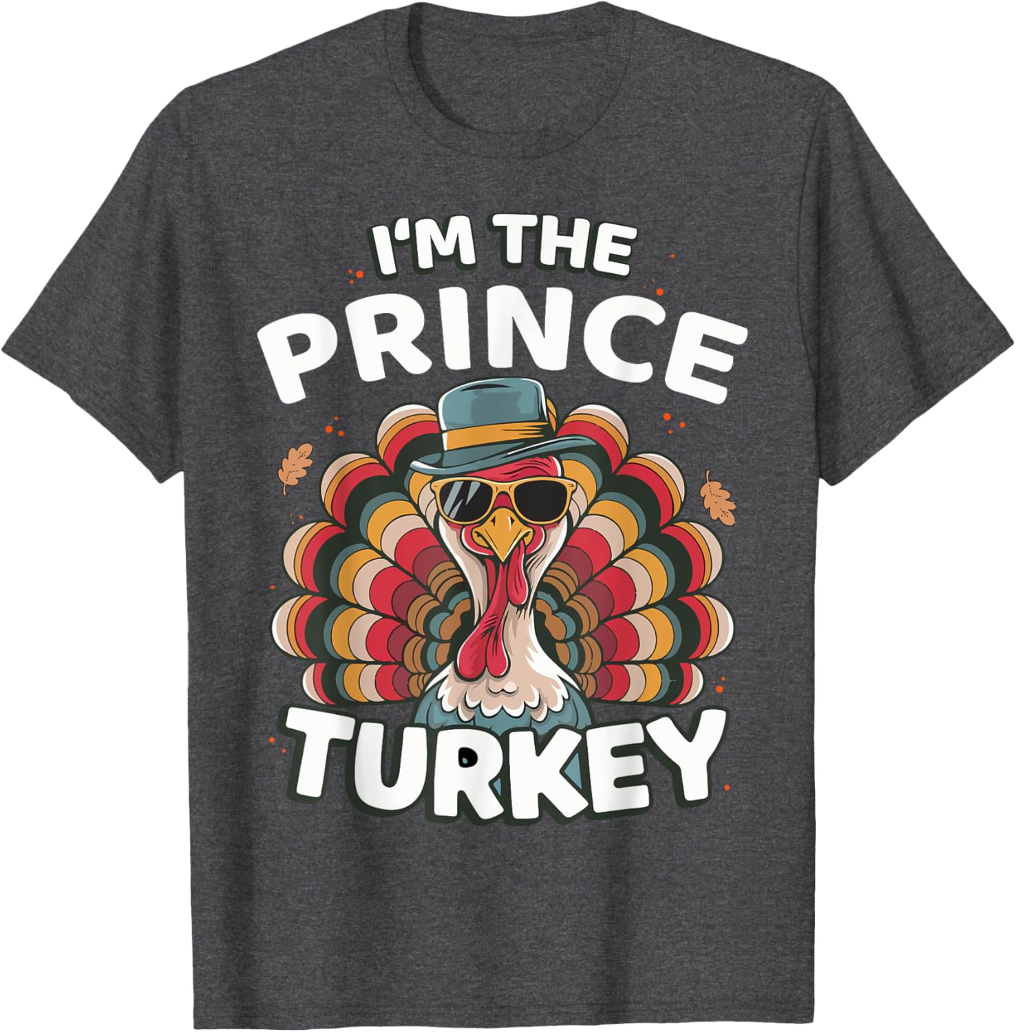 I'm The Prince Turkey Thanksgiving Matching T-Shirt for Family Fun - 1