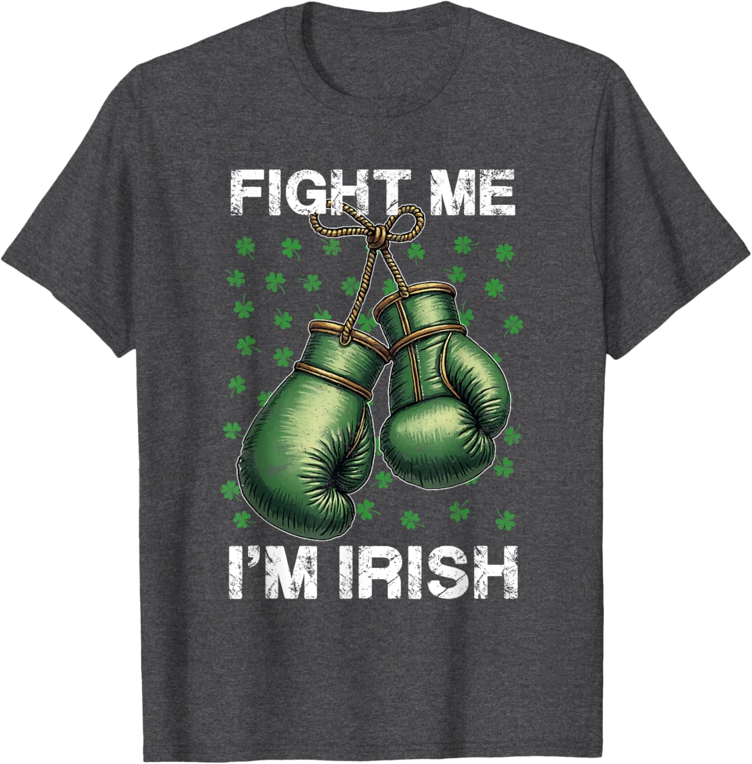 Vintage Boxing Gloves Fight Me I'm Irish St Patrick's Day T-Shirt - 19