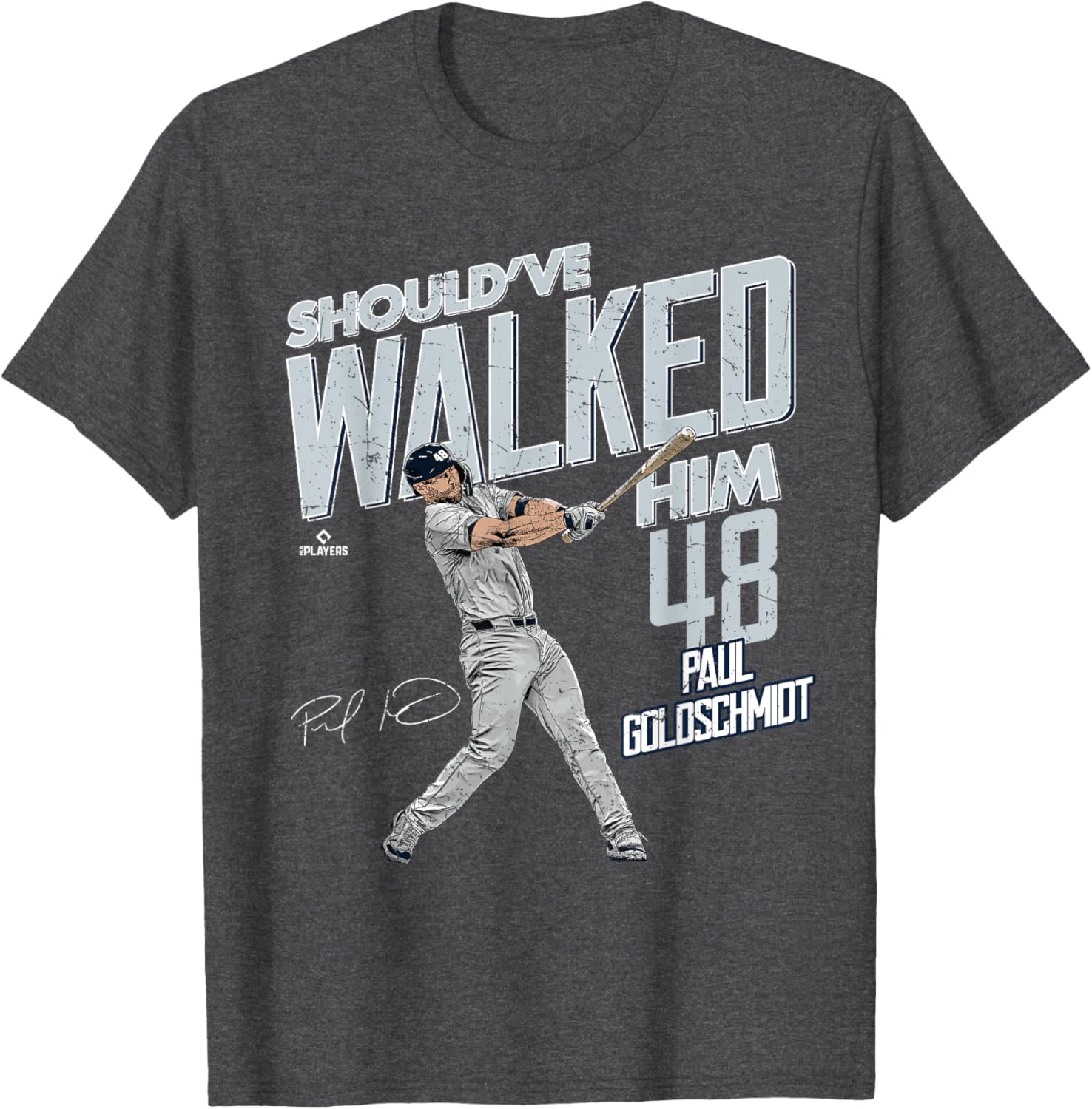 Should've Walked Him Paul Goldschmidt New York Baseball T-Shirt - 4