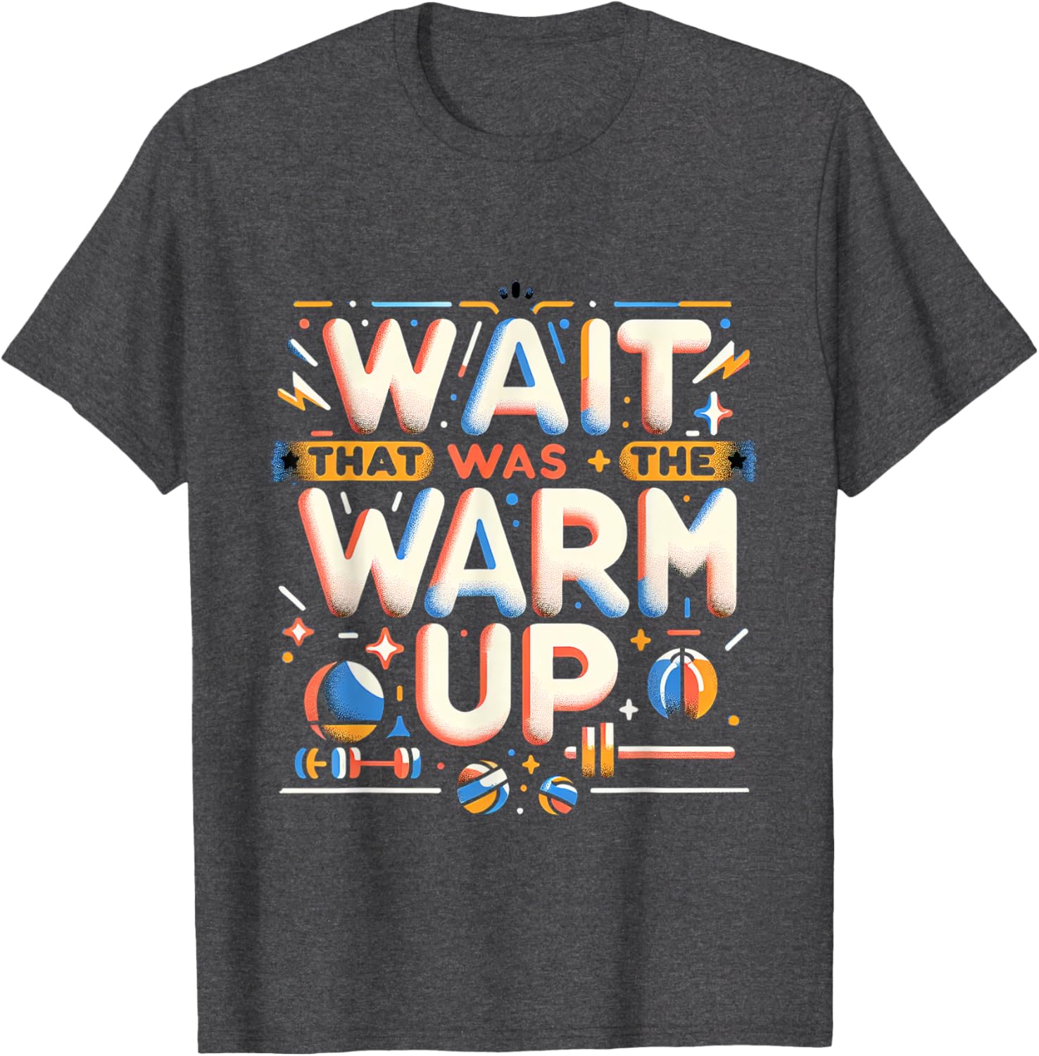 Funny Workout T-Shirt Wait That Was The Warm Up Exercise Apparel - 3