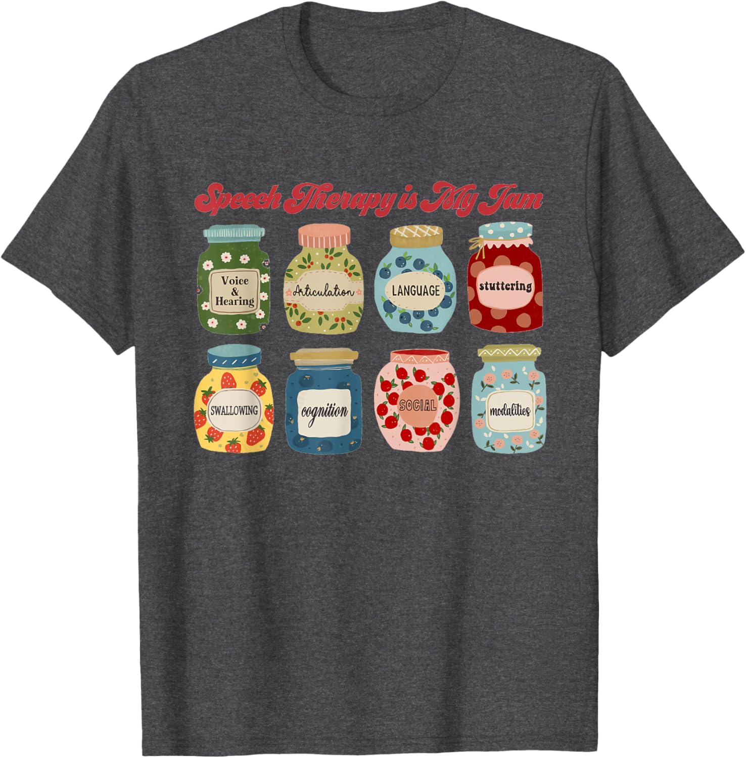 Speech Therapy Is My Jam SLP T-Shirt for Speech Language Pathologists - 15