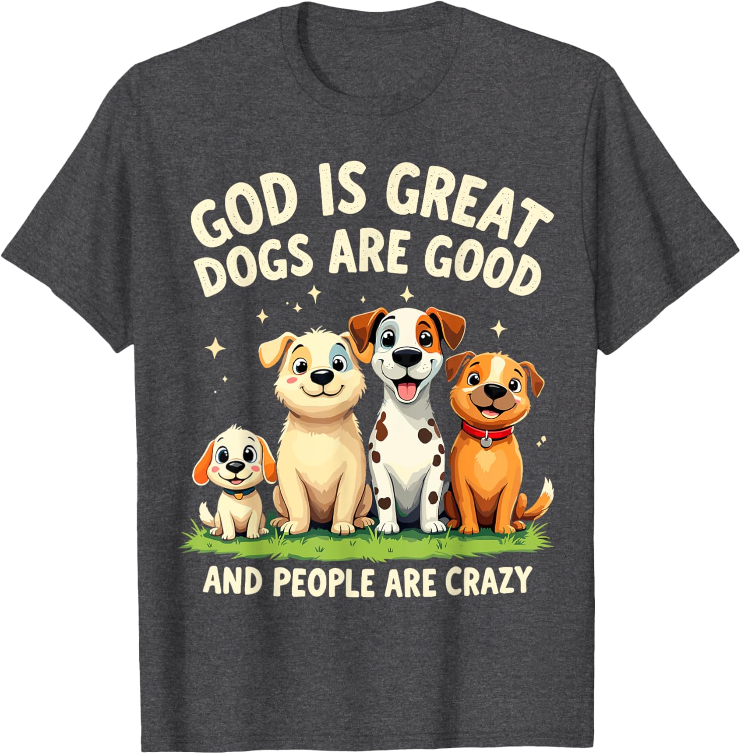 God is Great Dogs are Good Funny Dog Lover T-Shirt for Pet Parents - 8