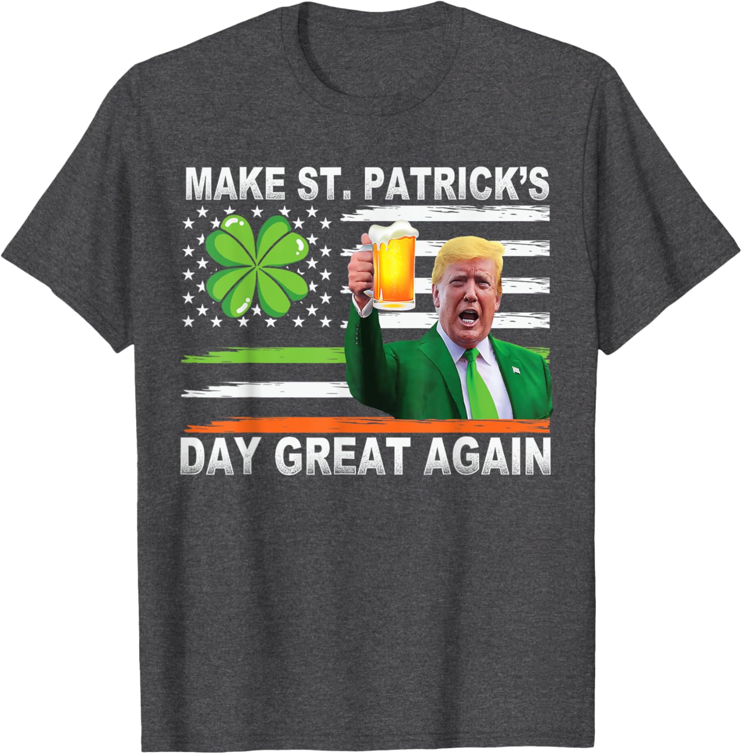 Make Saint Patrick's Day Great Again Funny Trump T-Shirt for Celebration - 13