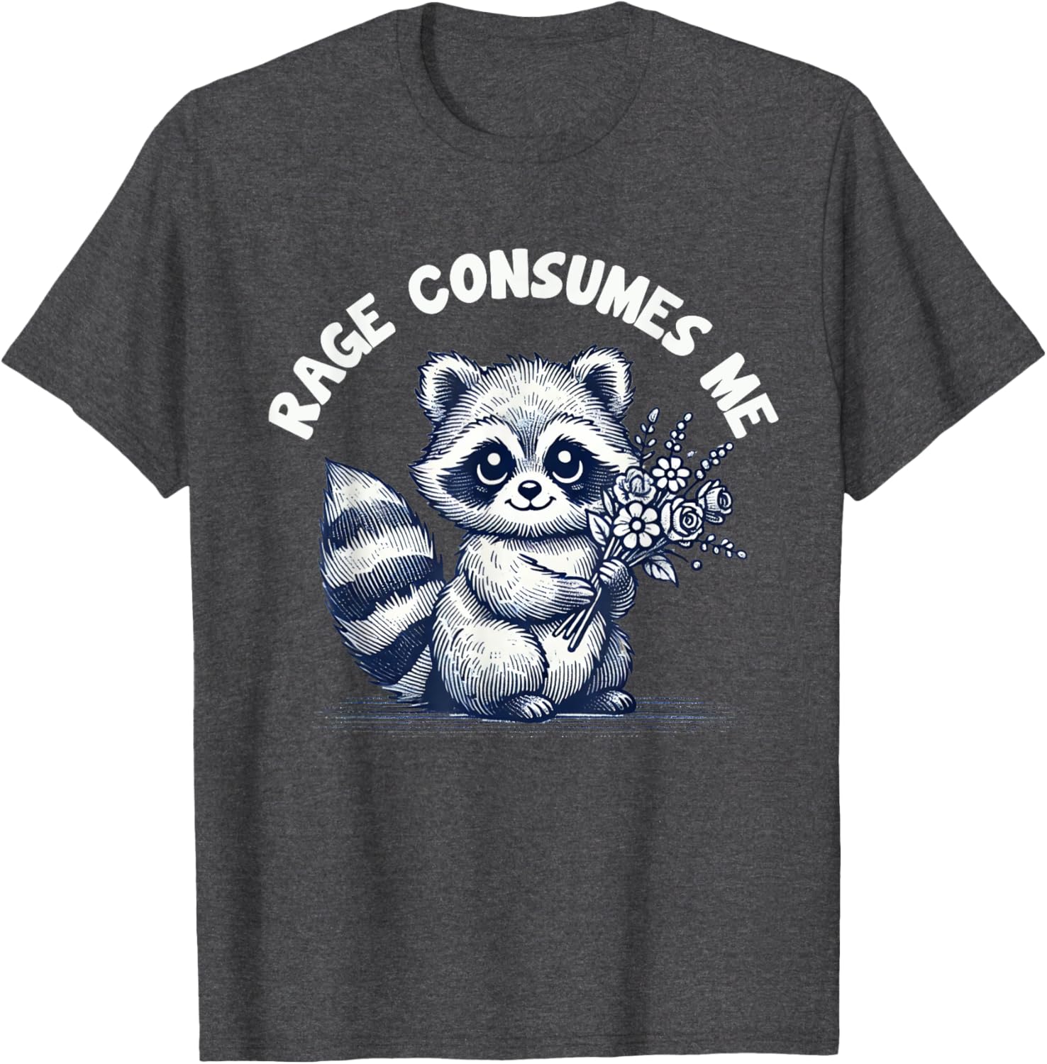 Cute Raccoon Meme T-Shirt - Rage Consumes Me Funny Animal Apparel - 3