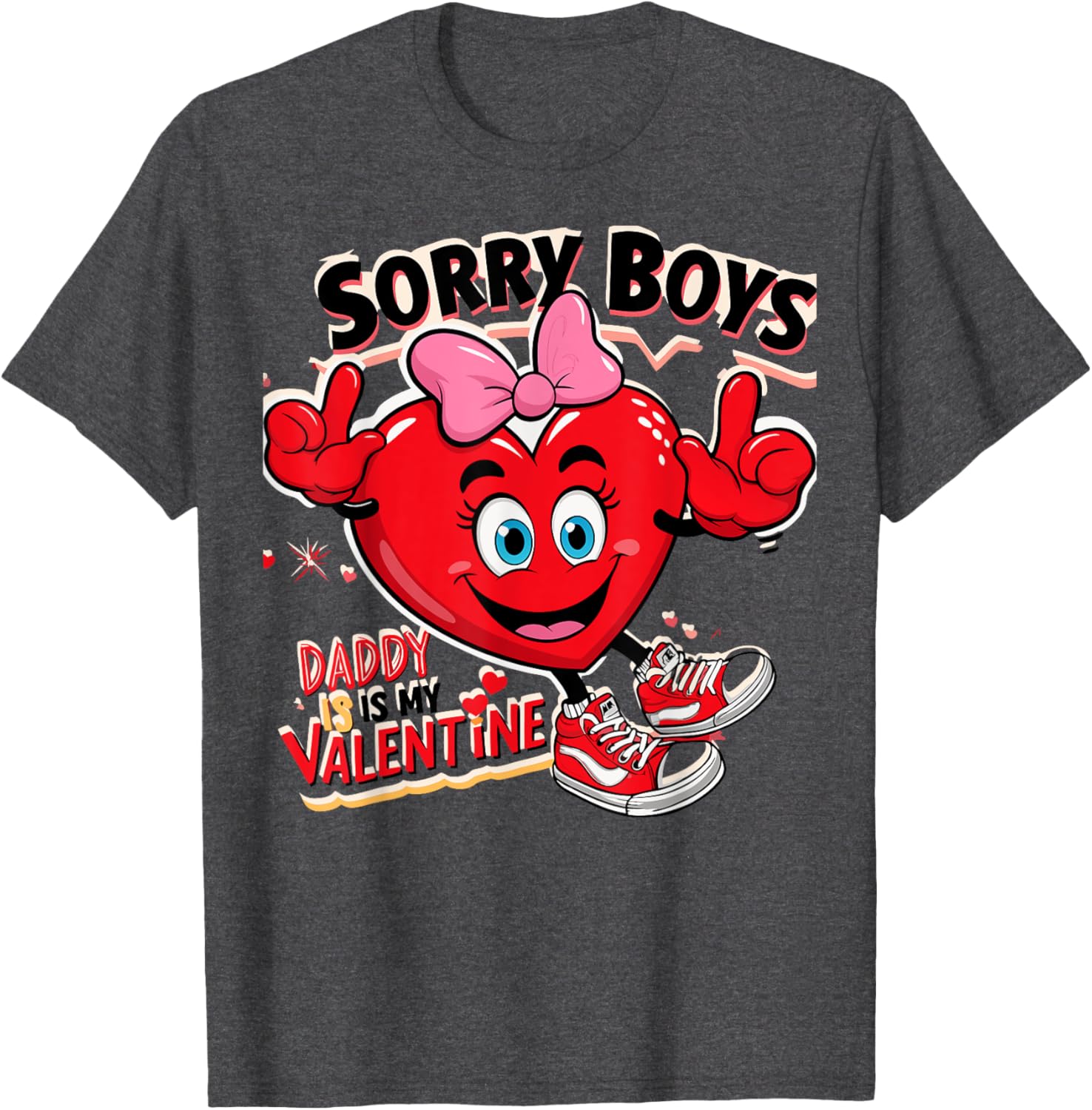Cute Girls Daddy Valentine T-Shirt Sorry Boys Daddy Is My Valentine - 20