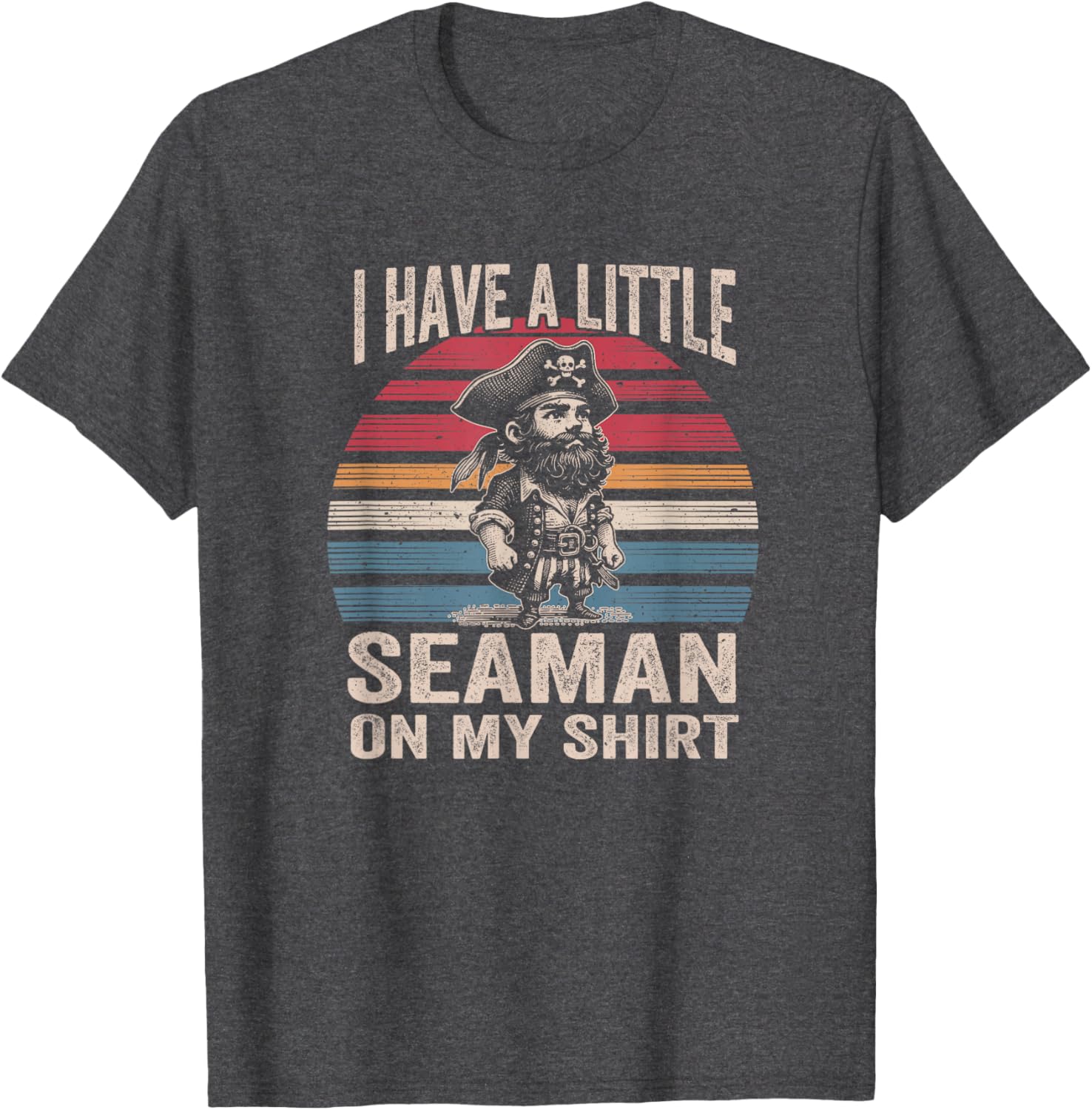 Funny I Have A Little Seaman T-Shirt for Sarcastic Humor Lovers - 3