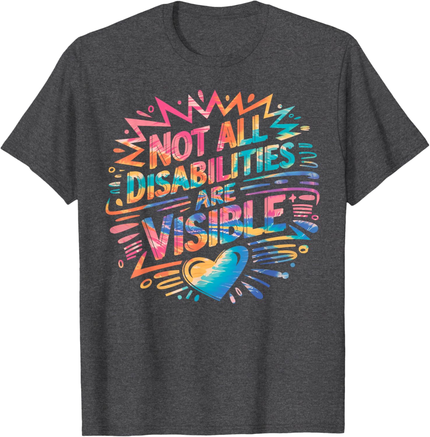 Not All Disabilities Are Visible Cool T-Shirt for Awareness and Comfort - 10