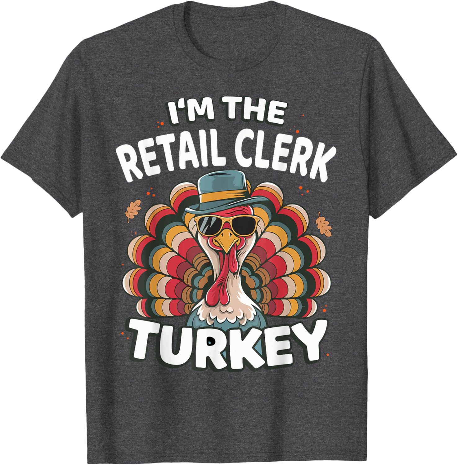 I'm The Retail Clerk Turkey Thanksgiving Matching T-Shirt for Fun Celebrations - 3
