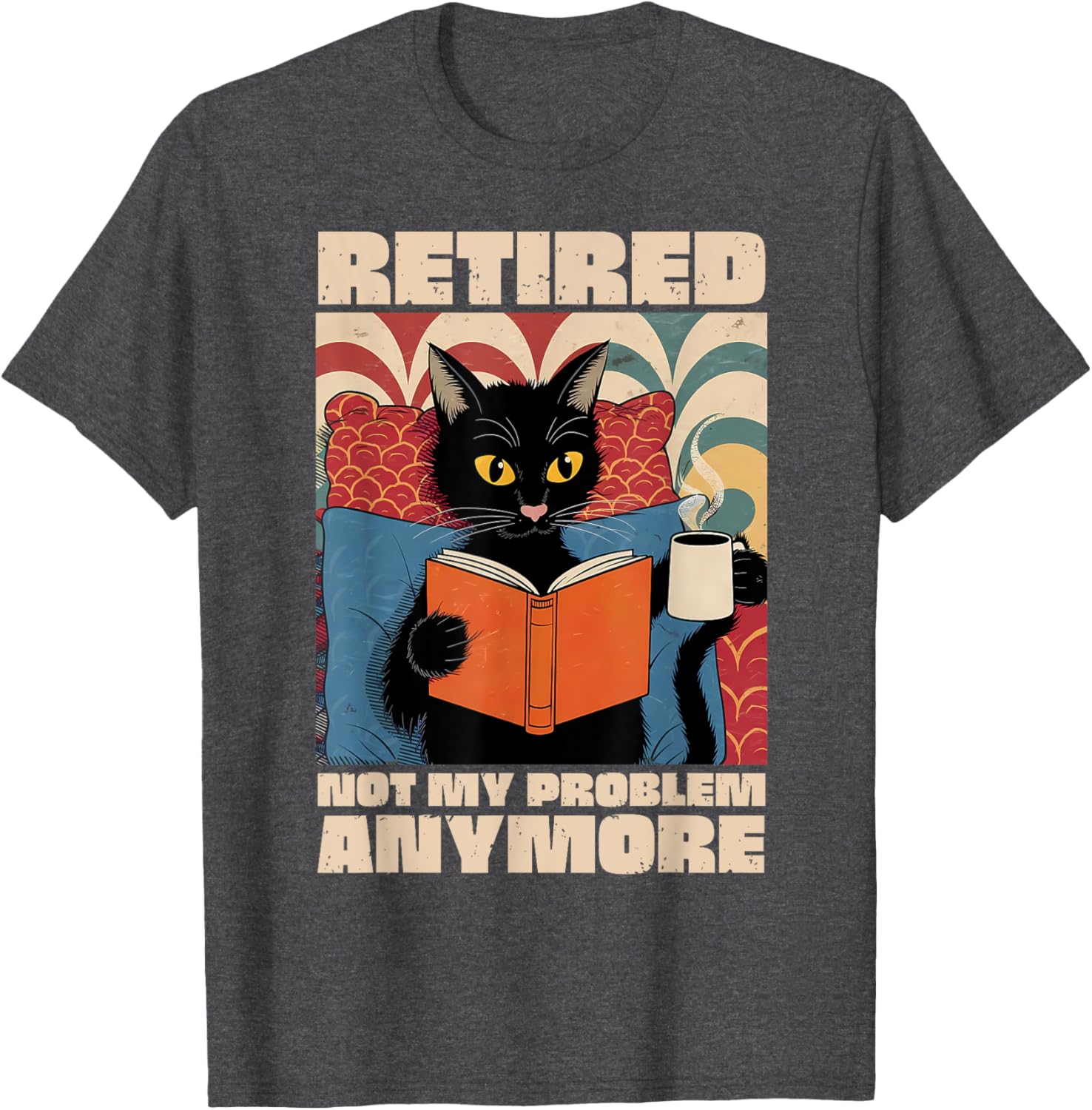 Cute Cat Retirement 2025 T-Shirt - Fun Not My Problem Anymore Design - 18