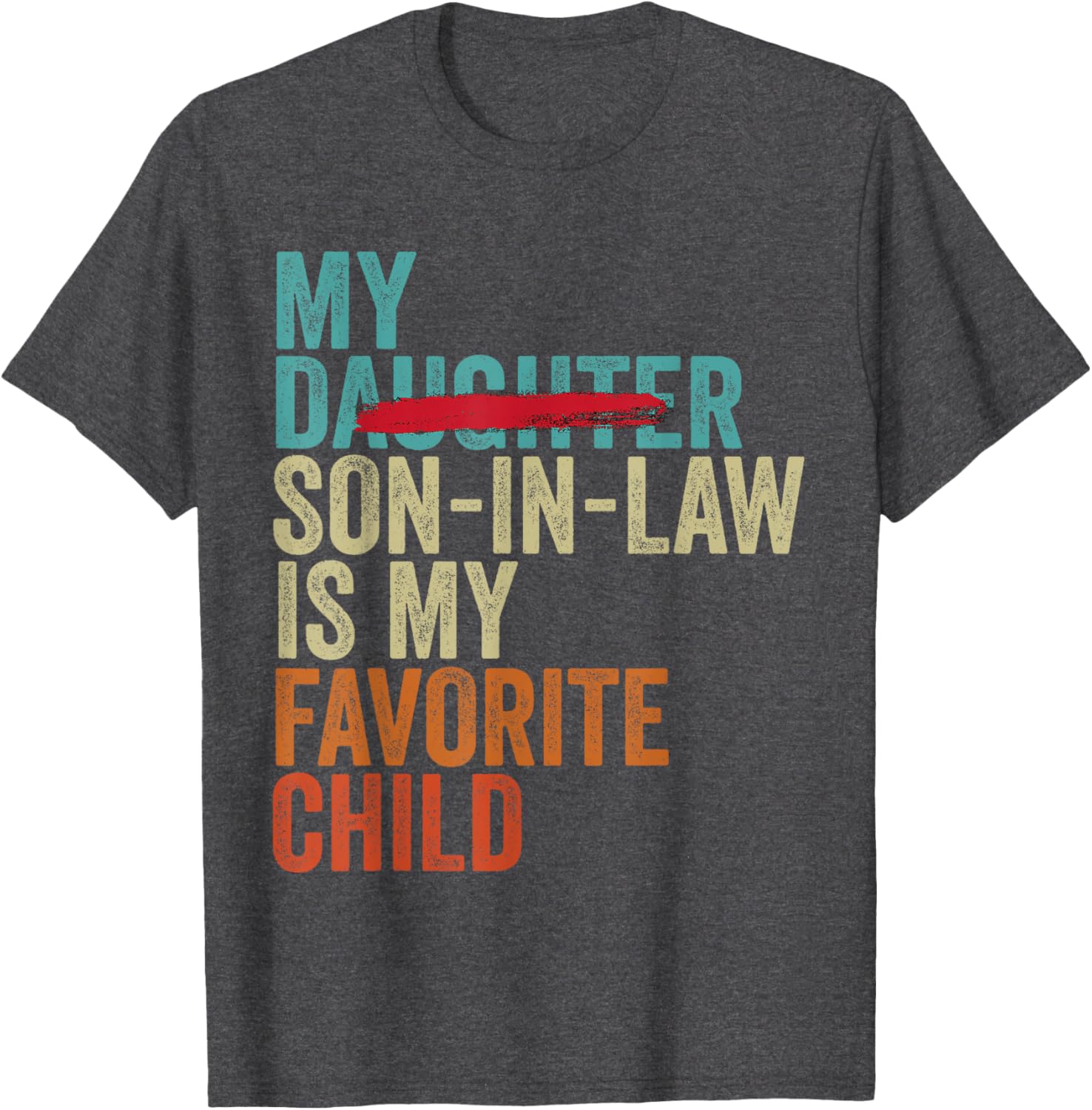 My Son In Law Is My Favorite Child Retro T-Shirt Gift for Family - 6
