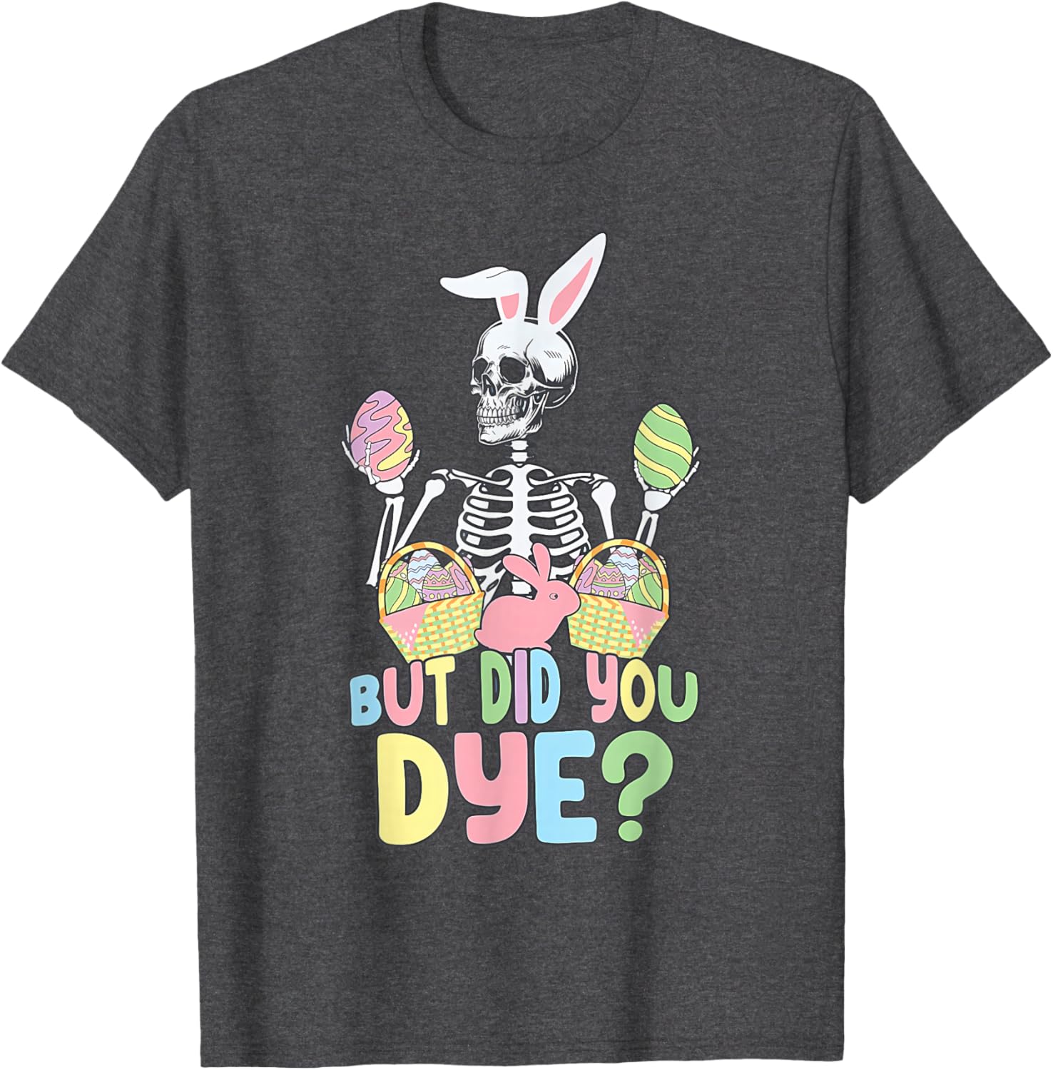 Easter Skeleton Shirt Fun Dye Easter Day T-Shirt for Celebrating Spring - 19