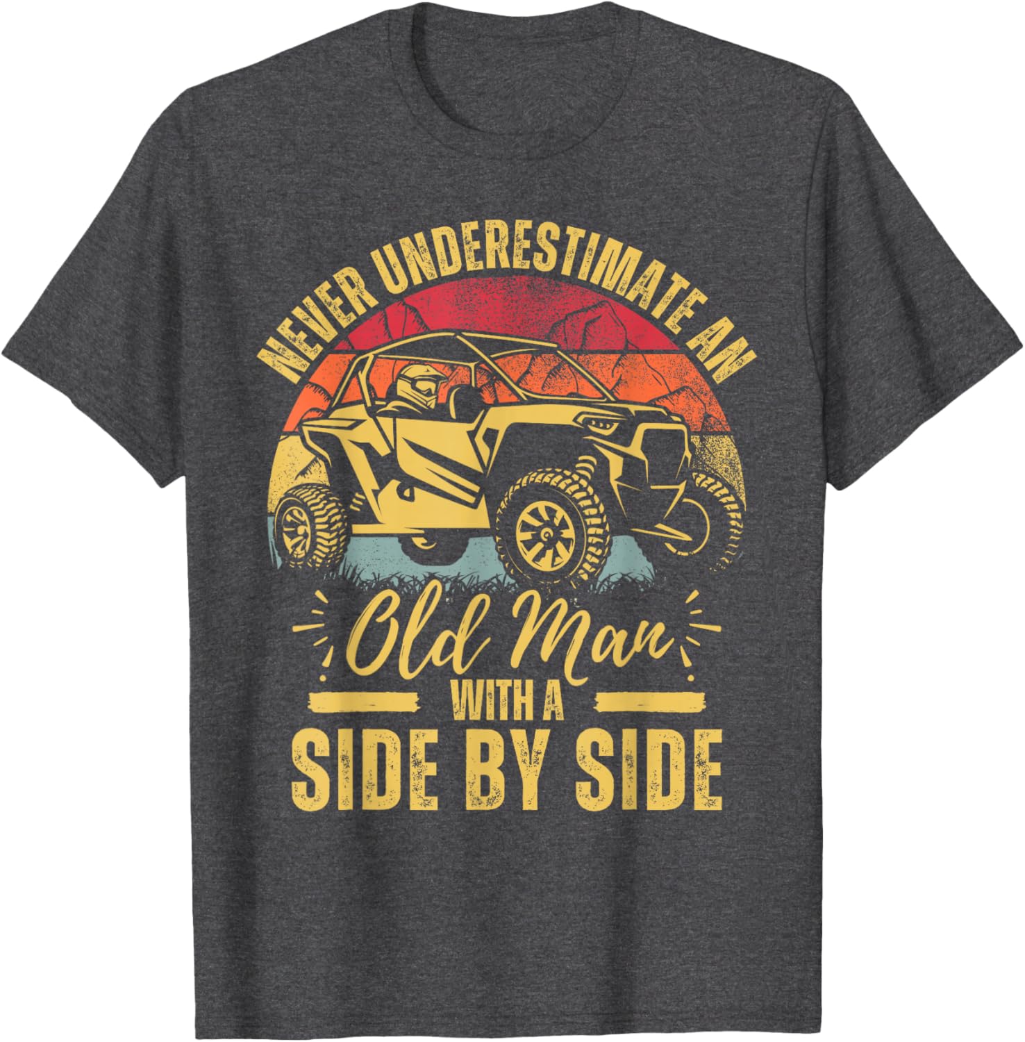 Never Underestimate An Old Man With A Side By Side UTV T-Shirt - 5