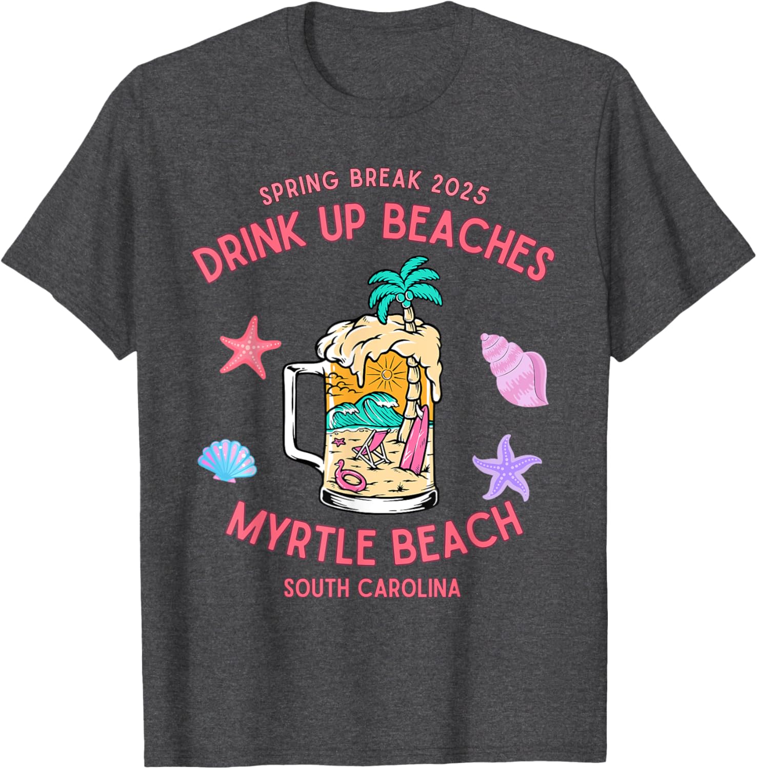 Spring Break 2025 Drink Up Beaches Myrtle Beach T-Shirt for Fun Adventures - 2
