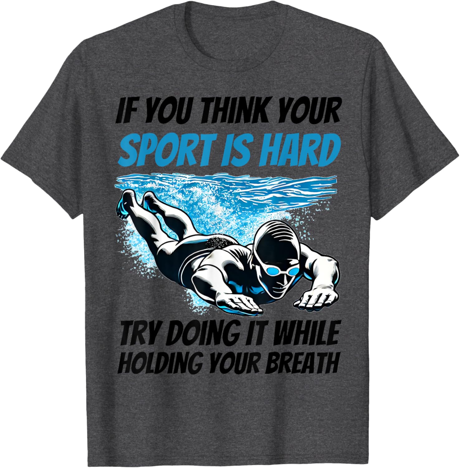 Unique If You Think Your Sport Is Hard Try Holding Breath T-Shirt - 8