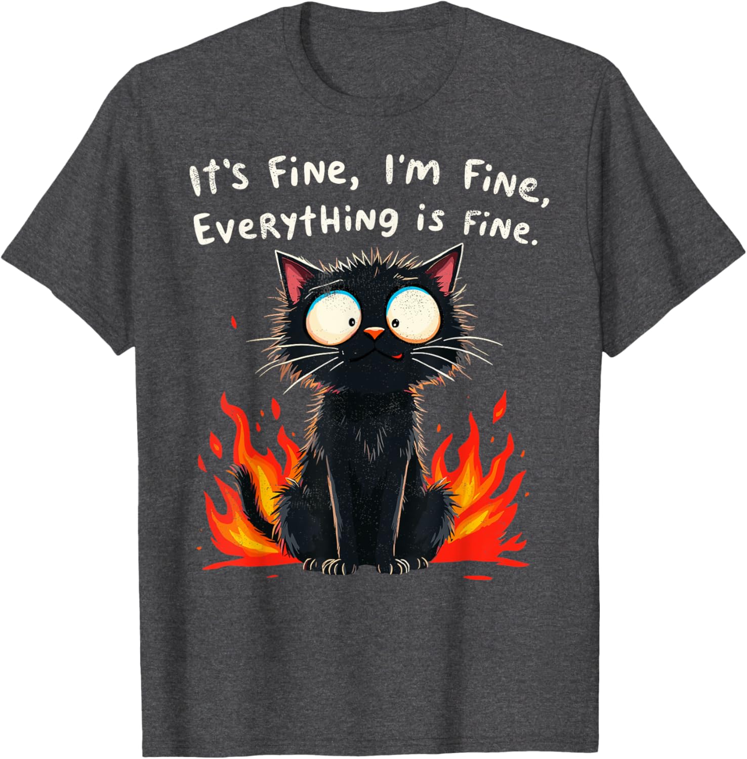 Funny Cat Sayings T-Shirt I'm Fine Everything is Fine for Men and Women - 10