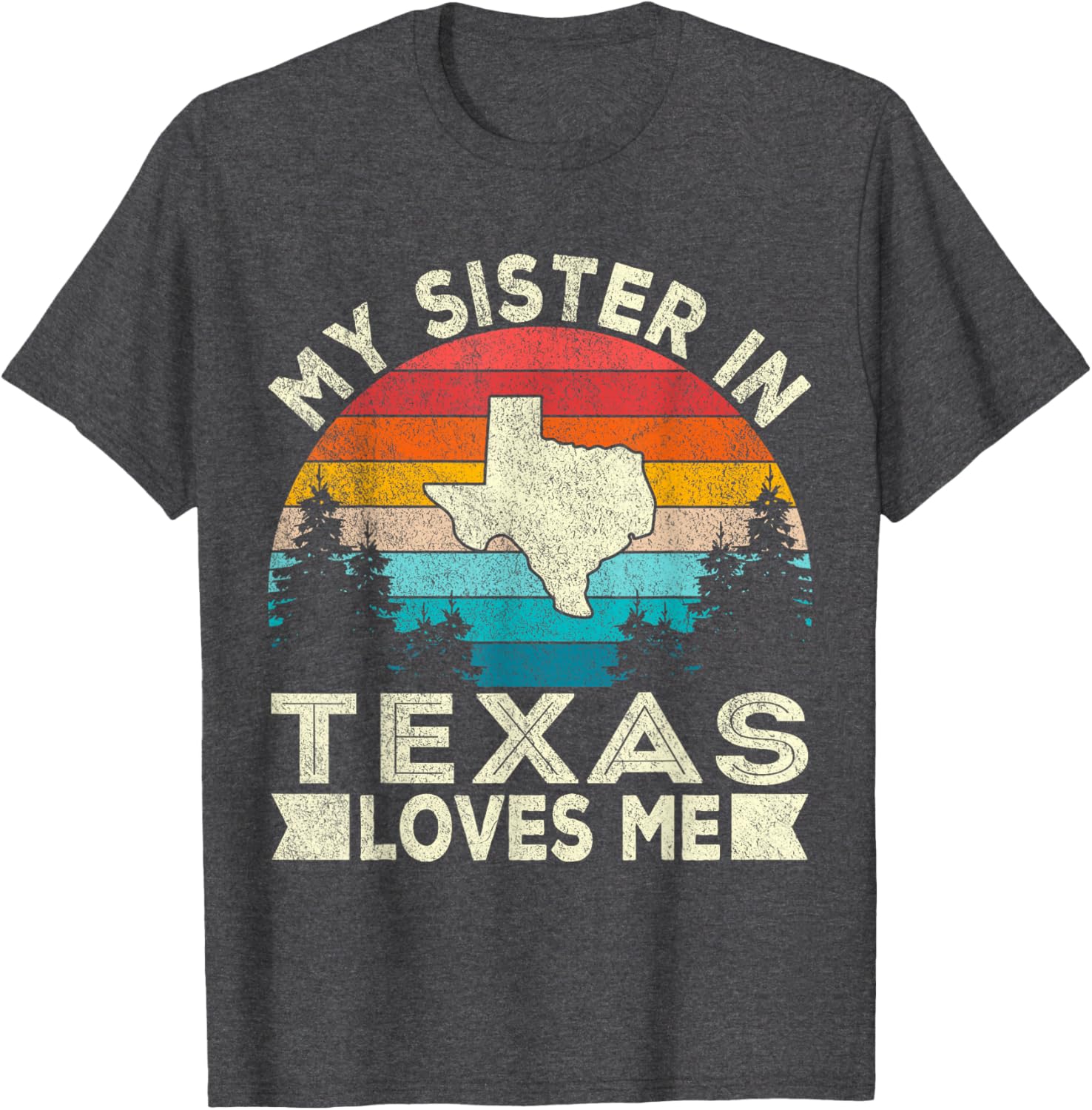Retro Texas T-Shirt for Sisters - My Sister in Texas Loves Me Design - 24