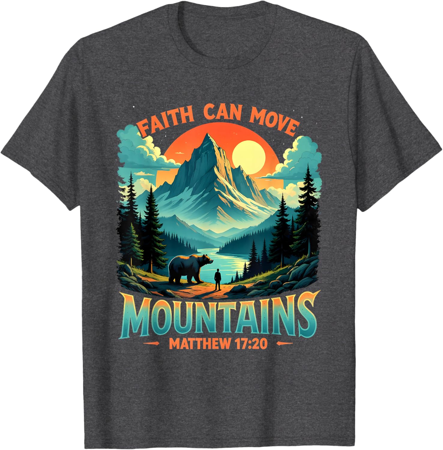 Mountain Landscape Faith Can Move Mountains T-Shirt Inspired by Matthew 17:20 - 7