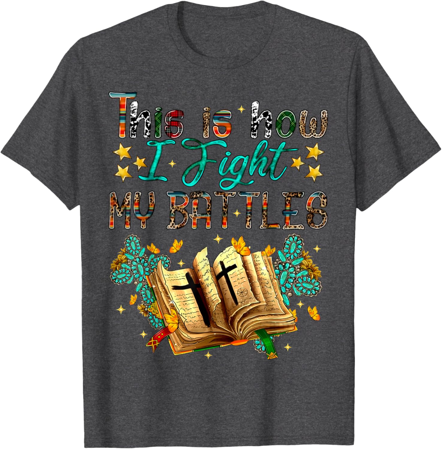 This Is How I Fight My Battles Christian Faith T-Shirt for Believers - 12