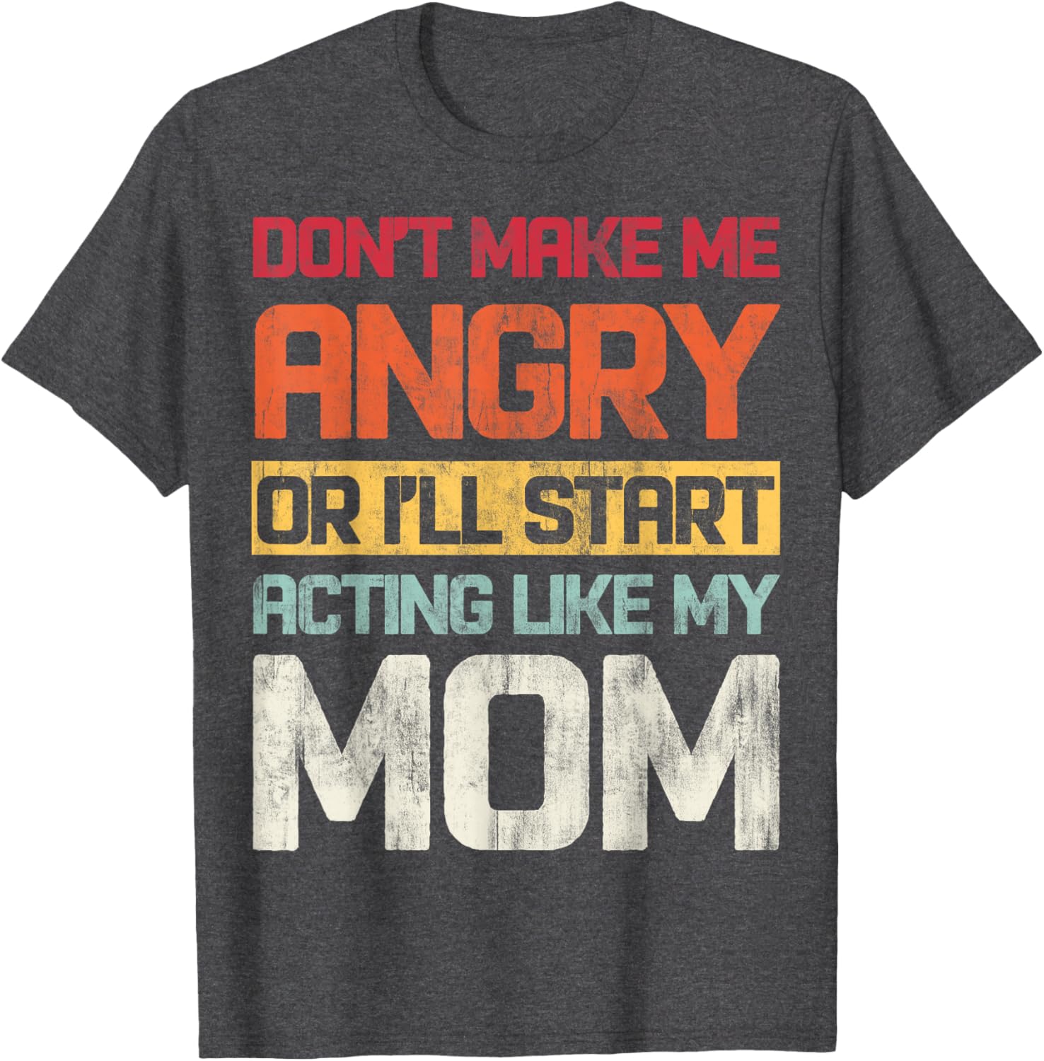 Don't Make Me Angry Retro T-Shirt for Moms | Fun Graphic Tee - 24