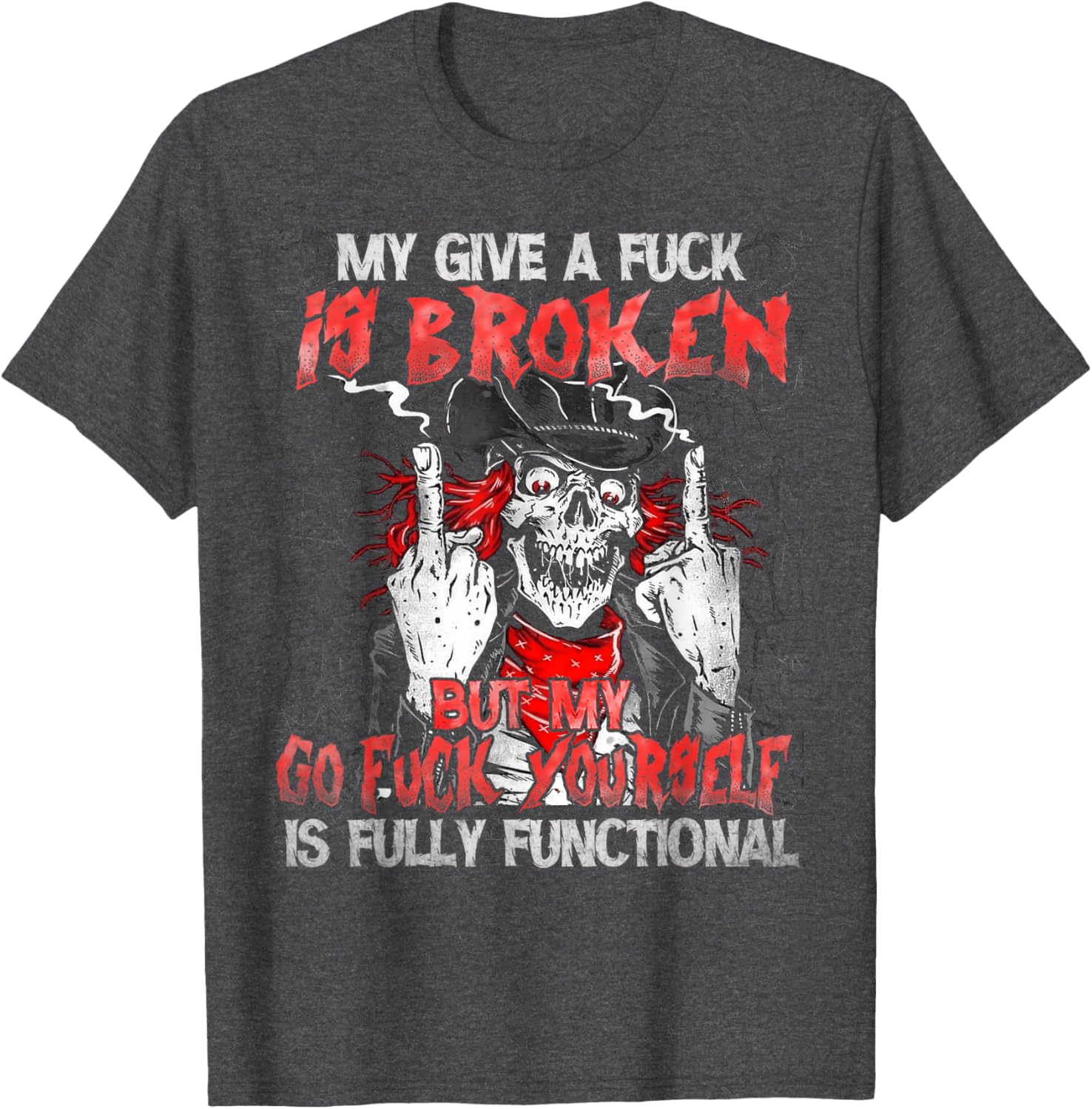 Funny Skull T-Shirt My Give A Fck Is Broken Humor Clothing for All - 7
