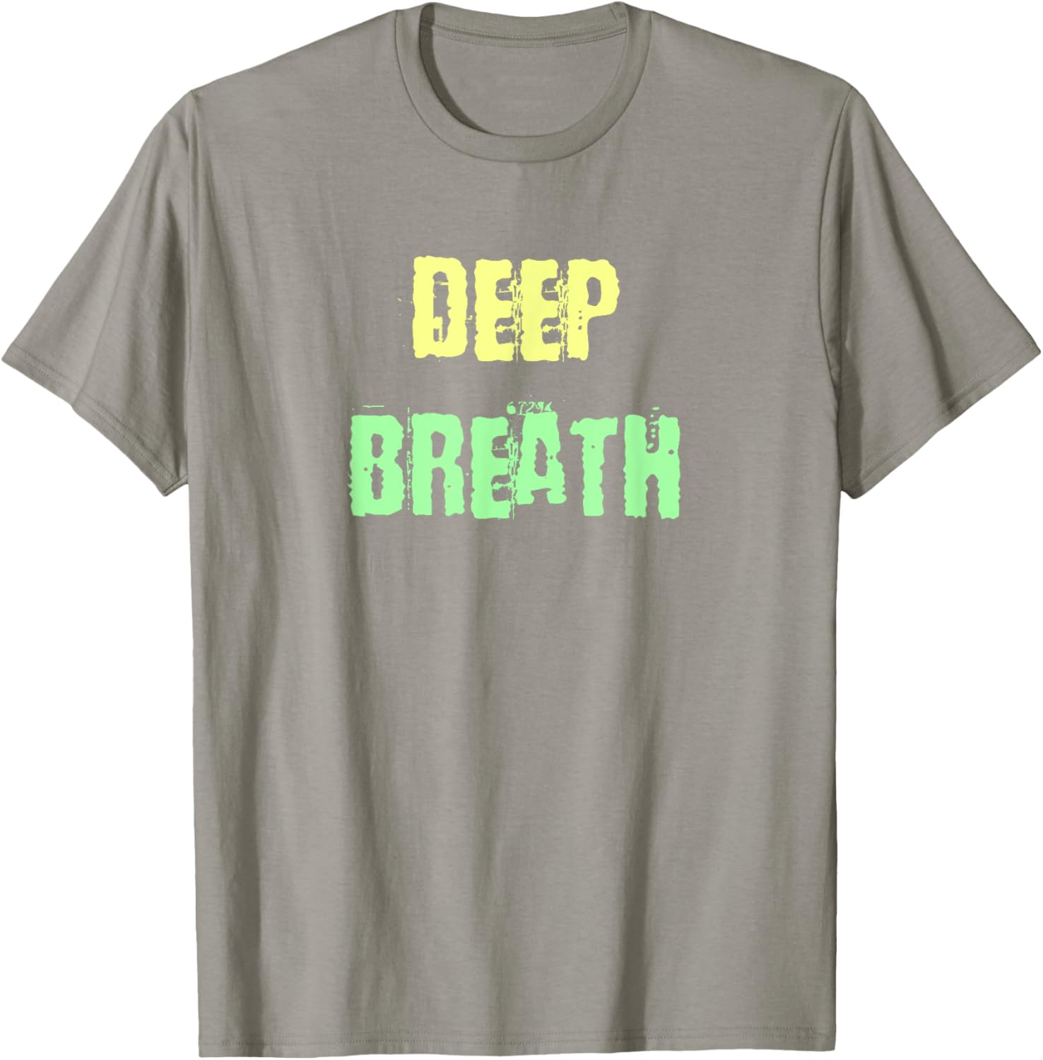 Deep Breath Inspirational T-Shirt for Comfort and Style Everyday Wear - 4