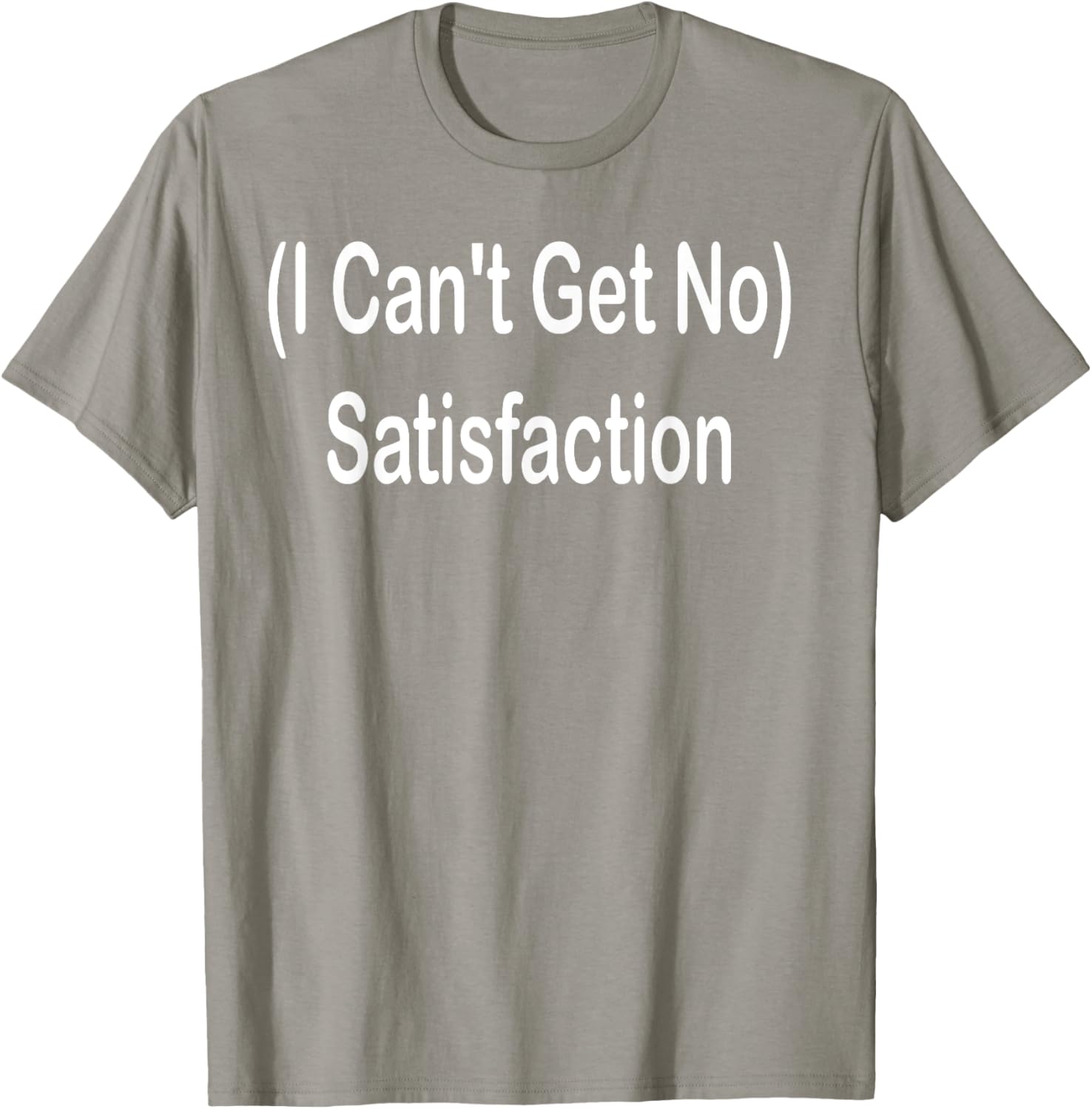 I Can't Get No Satisfaction T-Shirt for Music Lovers and Fashion Fans - 22
