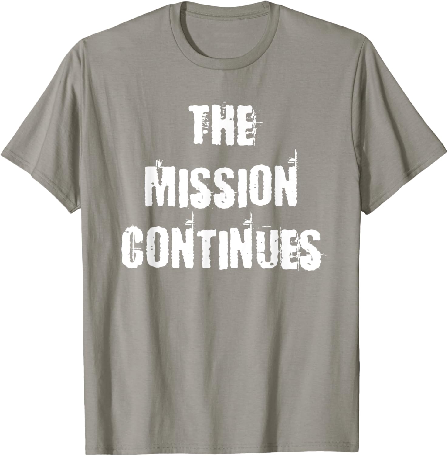 The Mission Continues T-Shirt for Men and Women - Stylish and Comfortable - 12