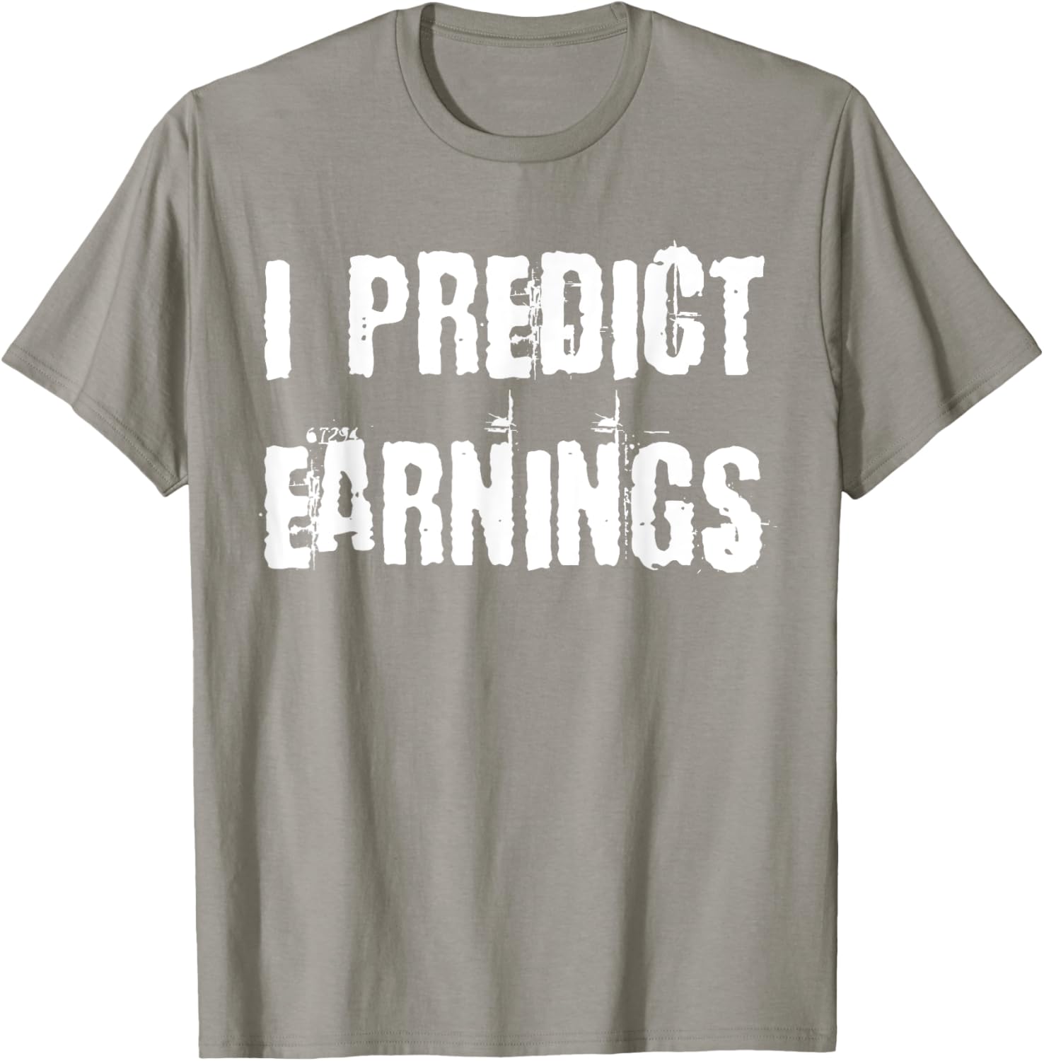 I Predict Earnings T-Shirt for Fun and Stylish Casual Wear - 9