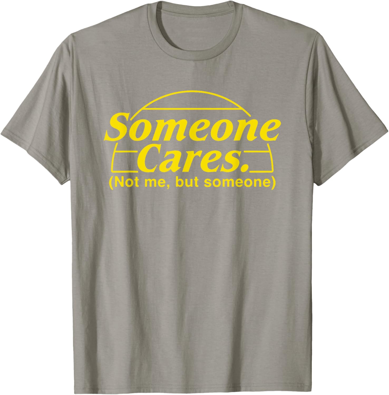 Someone Cares Not Me But Someone T-Shirt for Casual Style Lovers - 9
