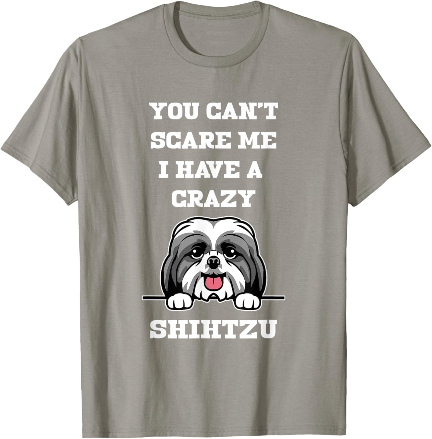 Funny Shih Tzu Dog Lover T-Shirt You Can't Scare Me Pet Owner Gift - 22