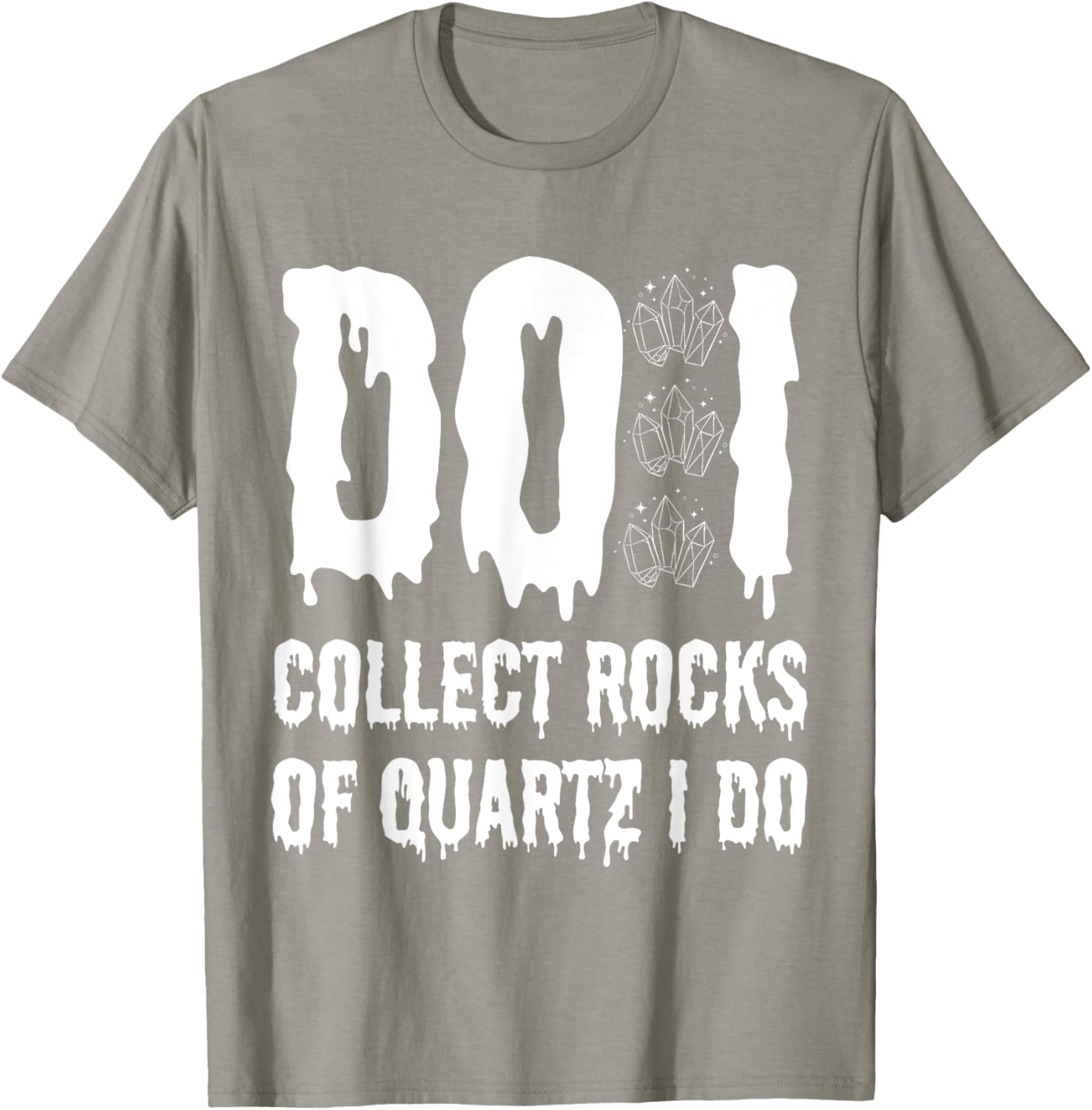 Funny Geologist T-Shirt I Collect Quartz Rocks for Rock Lovers - 14