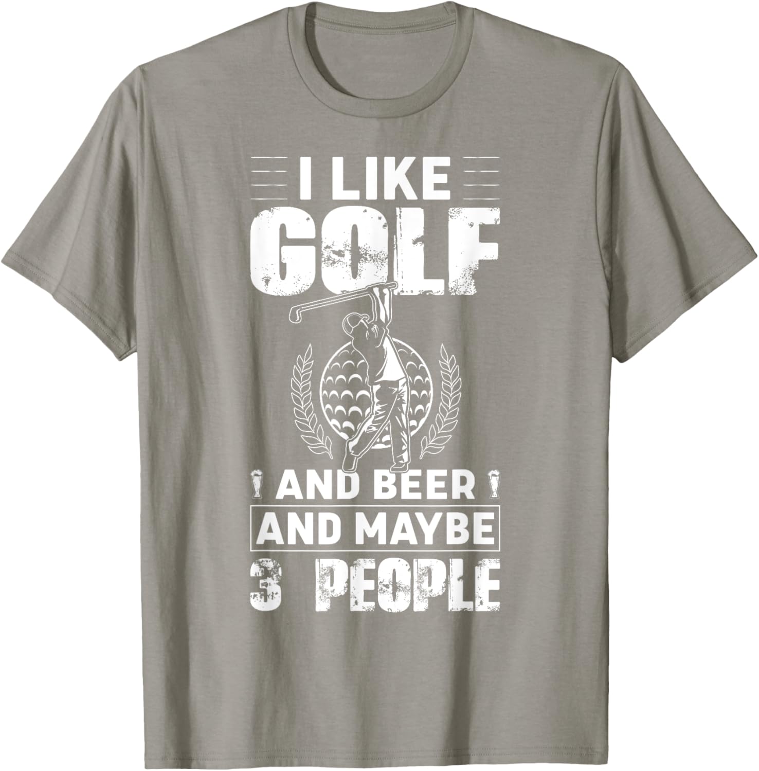Funny I Like Golf And Beer And Maybe 3 People T-Shirt for Golf Lovers - 3
