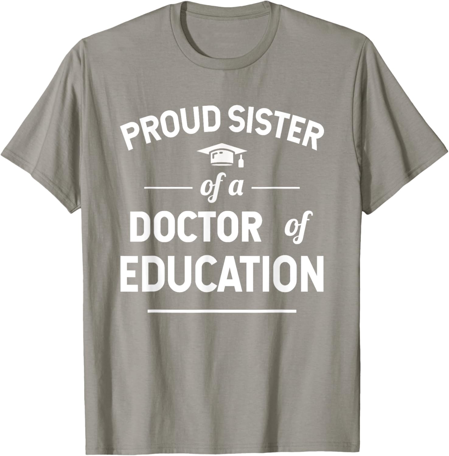 Proud Sister of a Doctor of Education T-Shirt for Family Celebrations - 14