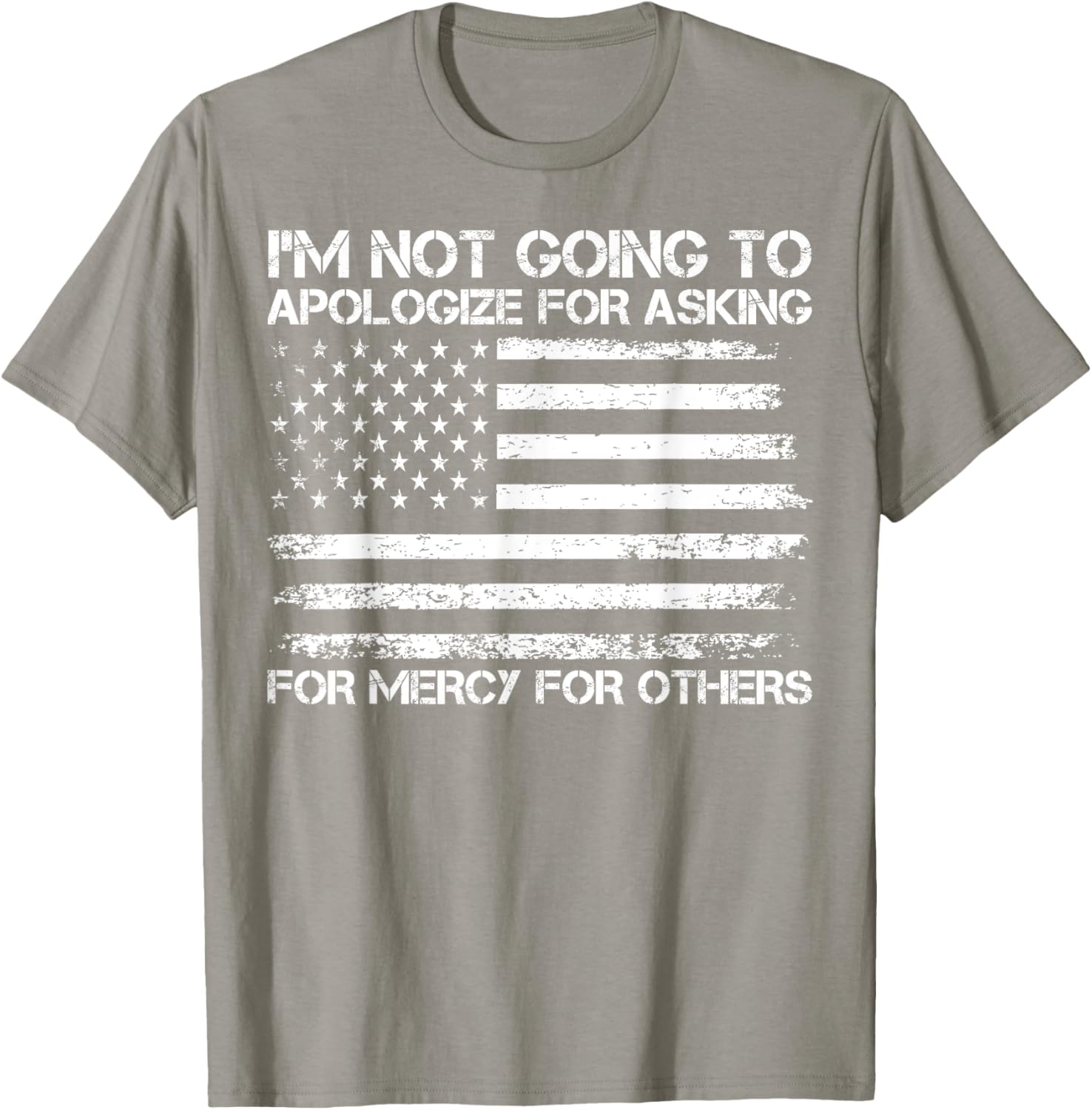 I'm Not Apologizing for Asking for Mercy T-Shirt for Compassionate Souls - 2