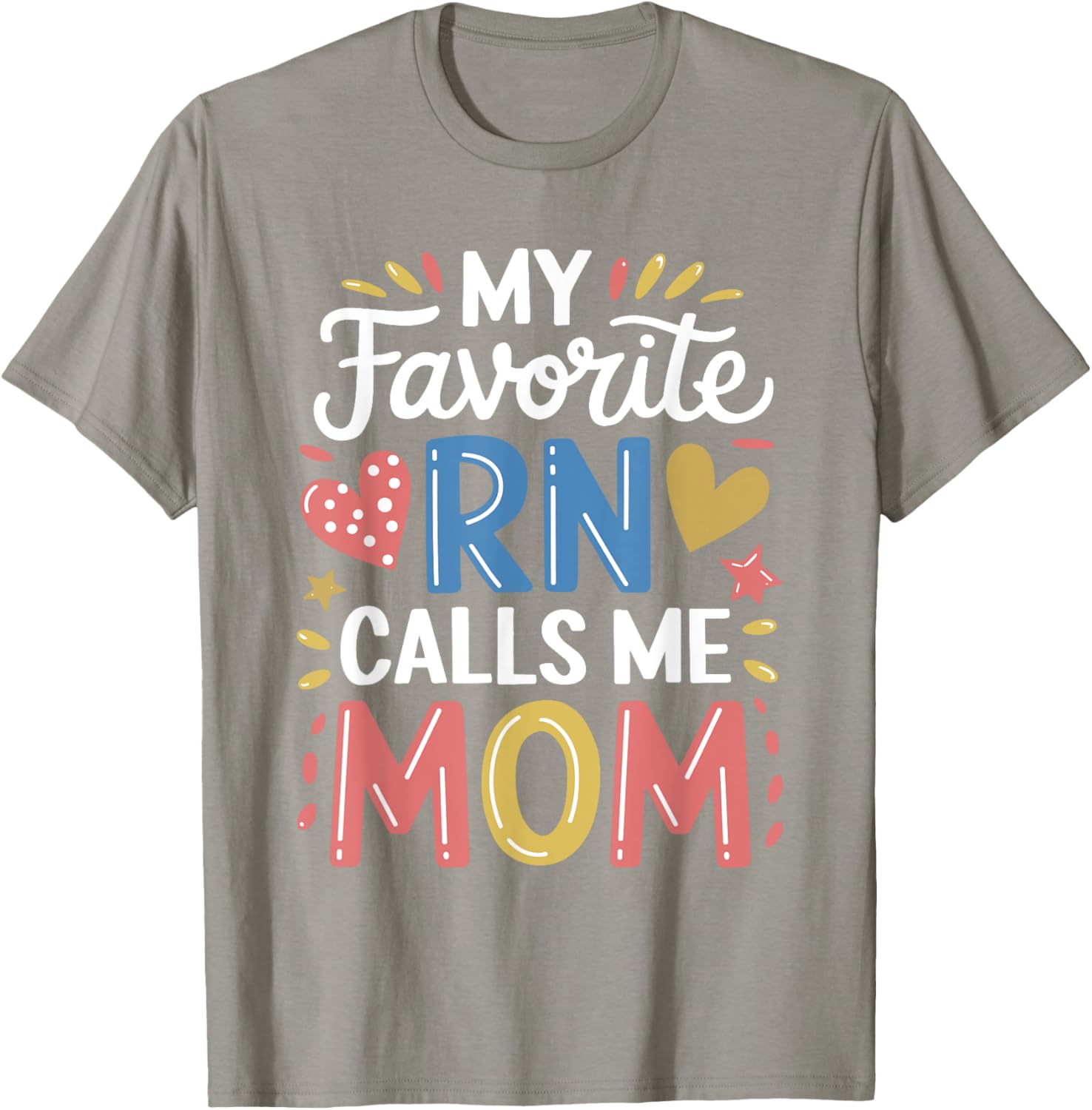 Nurse Mom My Favorite RN Calls Me Mom Nursing T-Shirt for Mothers - 4