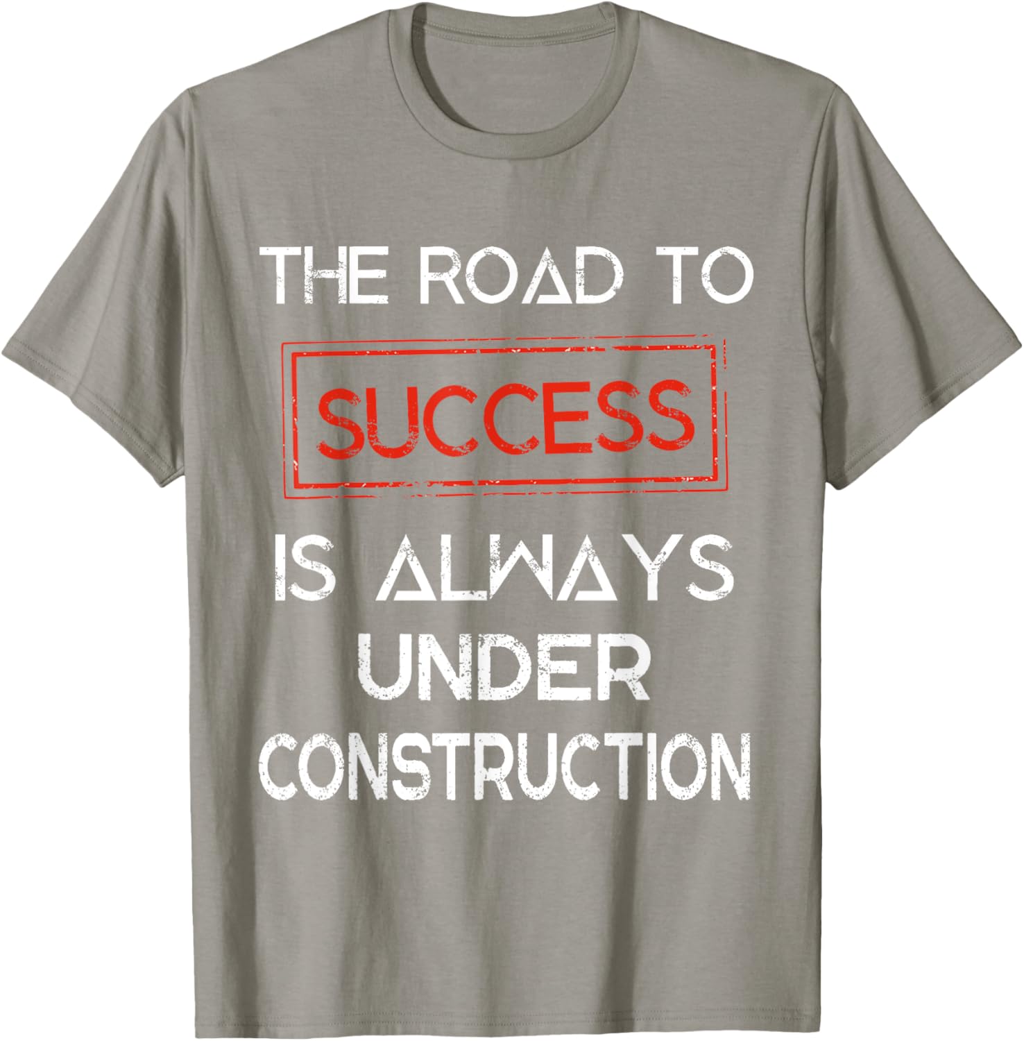 Road to Success Under Construction T-Shirt for Inspirational Lifestyle - 8
