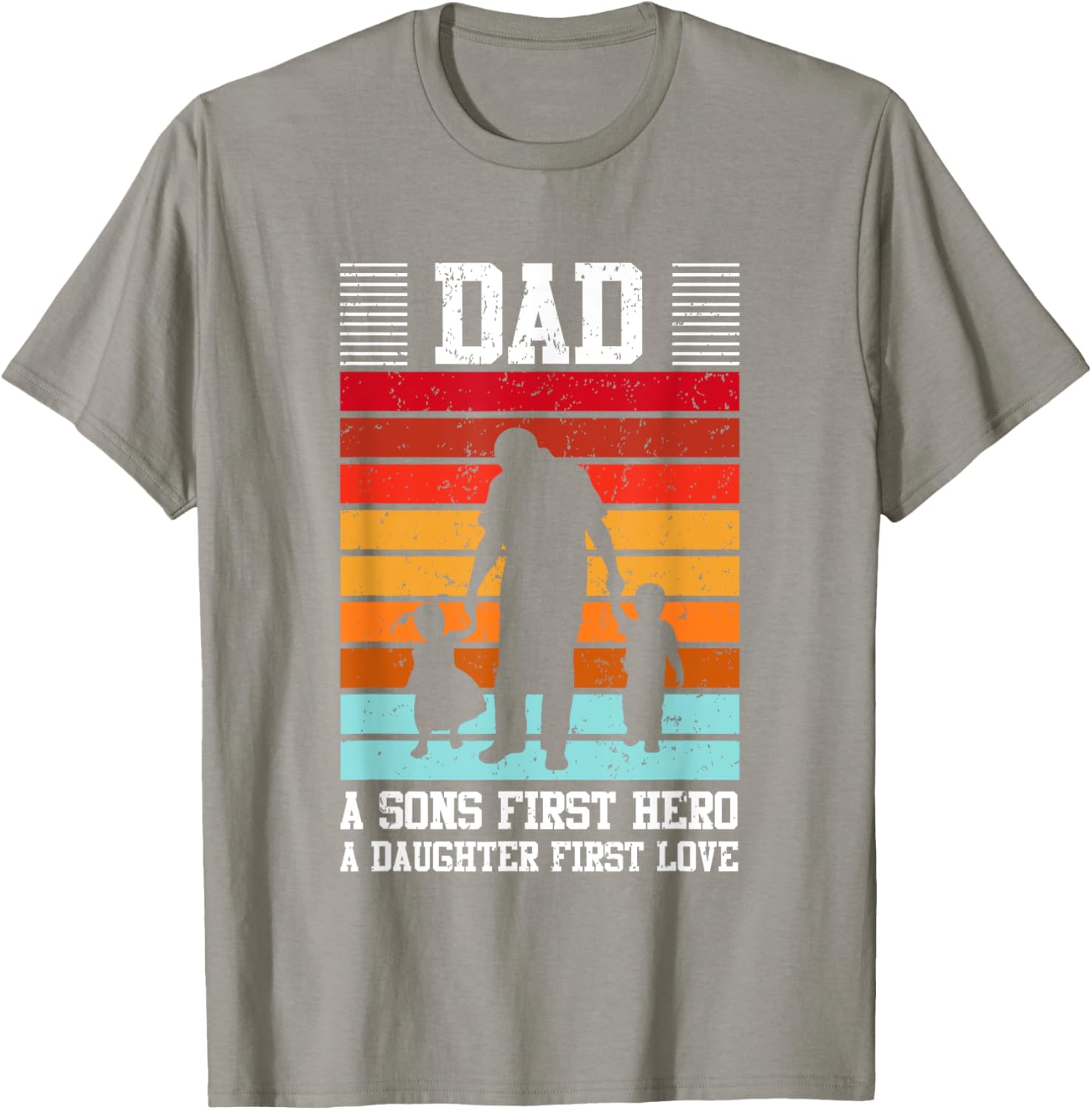 Dad A Son's First Hero Daughter's First Love T-Shirt for Family Love - 17