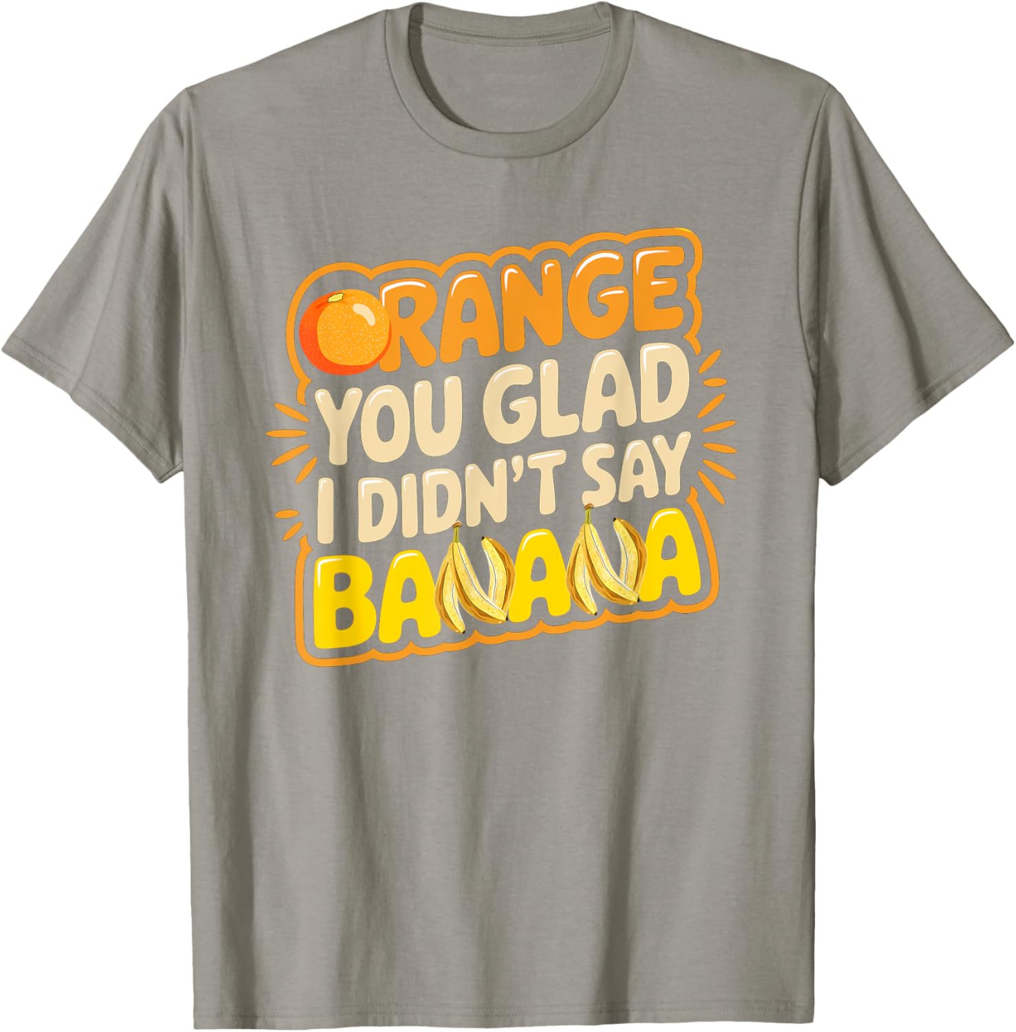 Orange You Glad I Didn't Say Banana Funny Joke T-Shirt for All Ages - 5