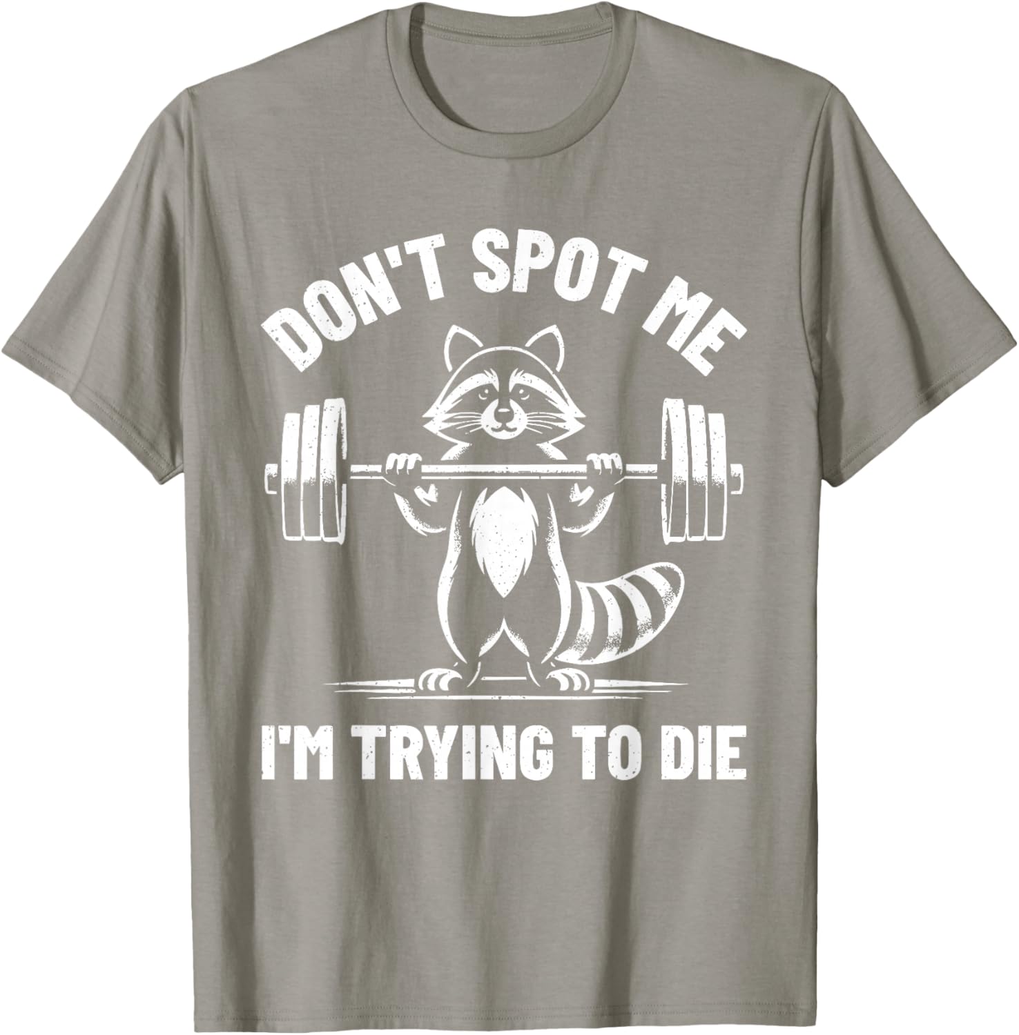 Funny Don't Spot Me I'm Trying To Die Weightlifting T-Shirt for Gym Lovers - 2