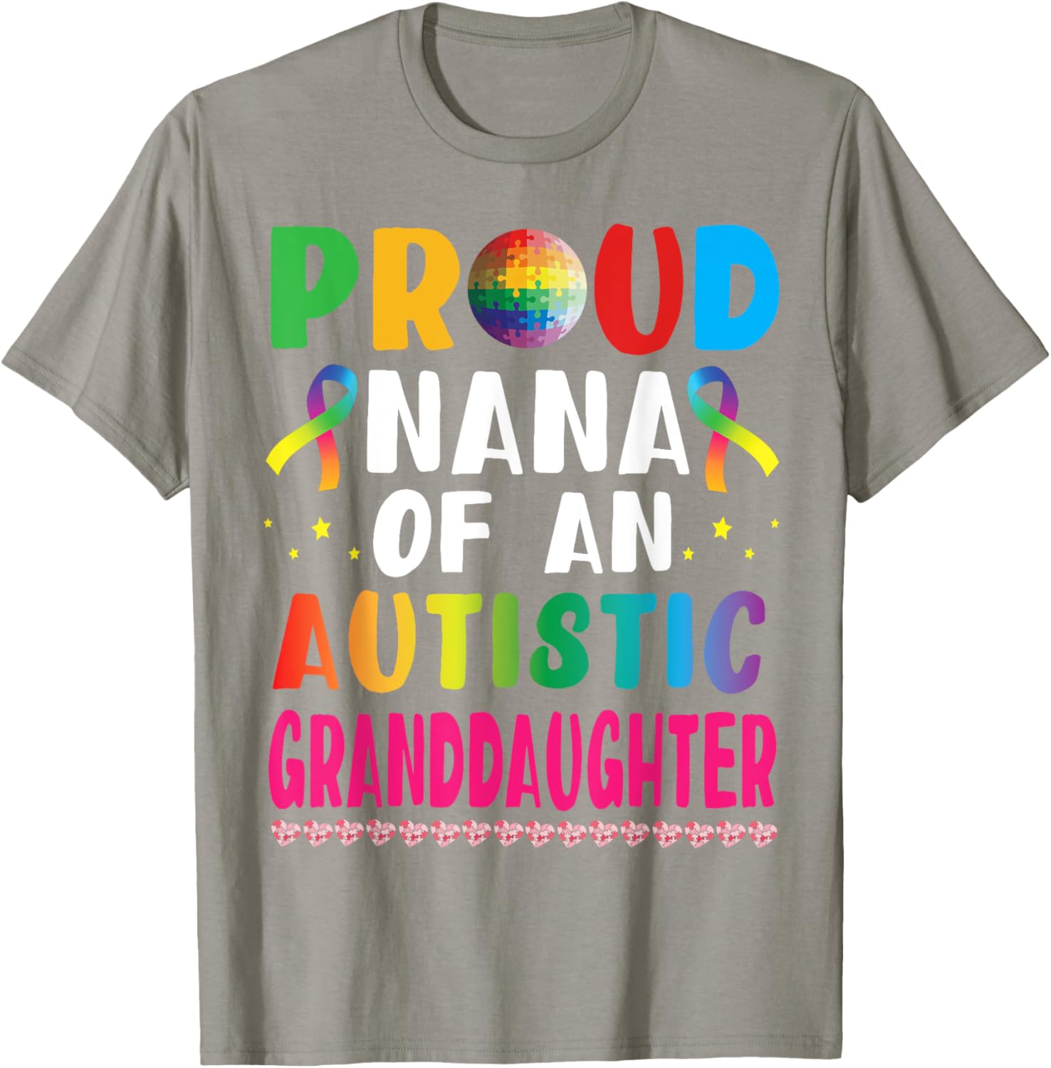 Proud Nana of an Autistic Granddaughter Supportive Love T-Shirt - 10