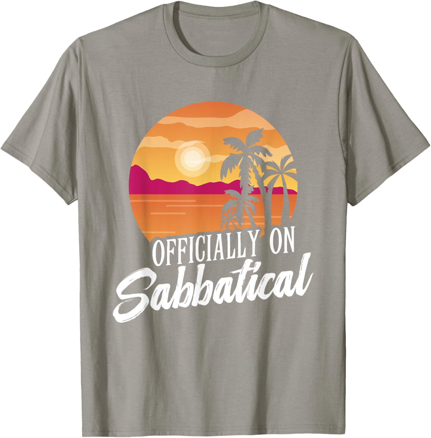 Officially on Sabbatical T-Shirt for Relaxed Style and Comfort - 16
